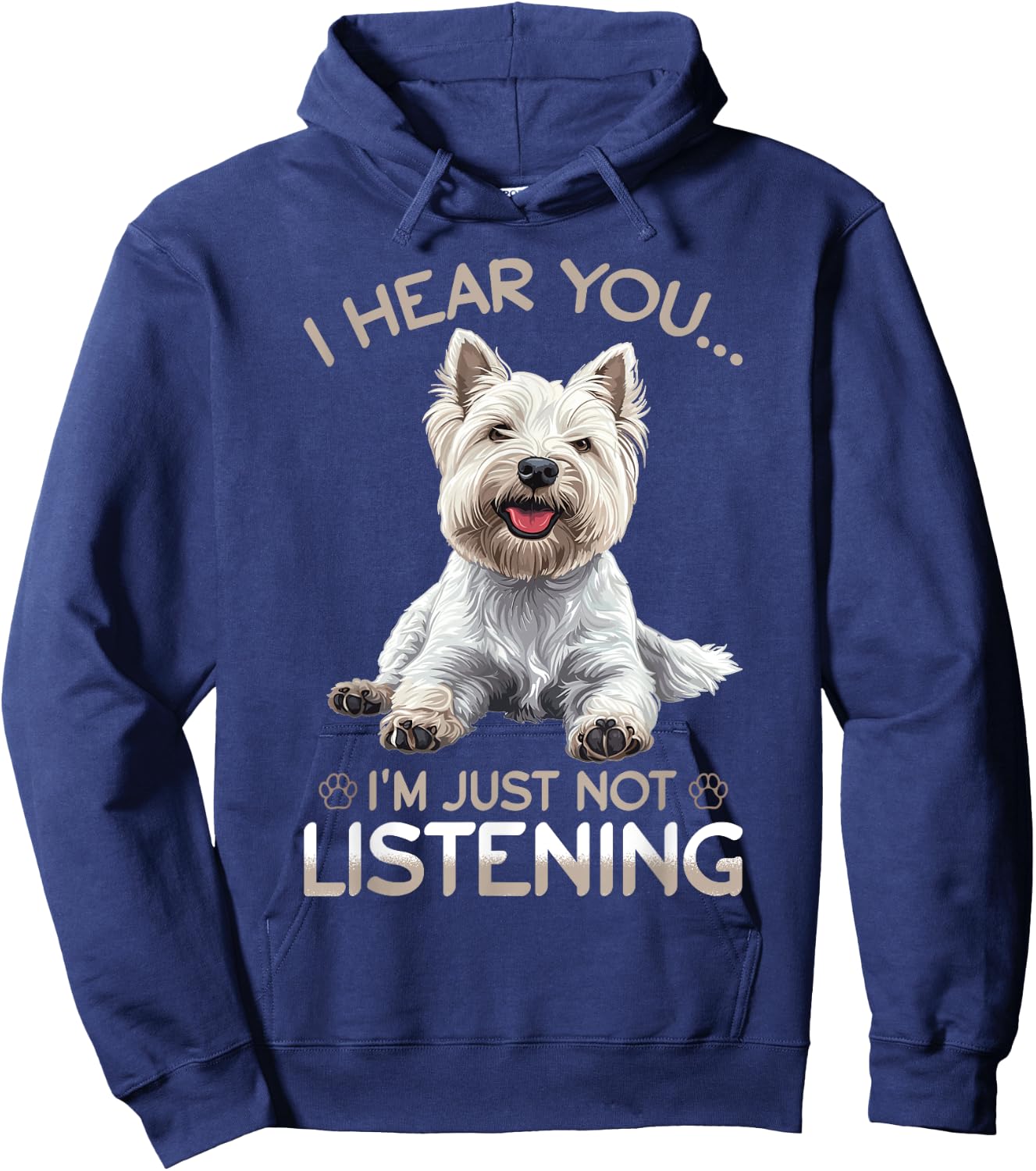 West Highland White Terrier Westie Dog Breed I hear you… I´m Hoodie - Hoodie | Navy