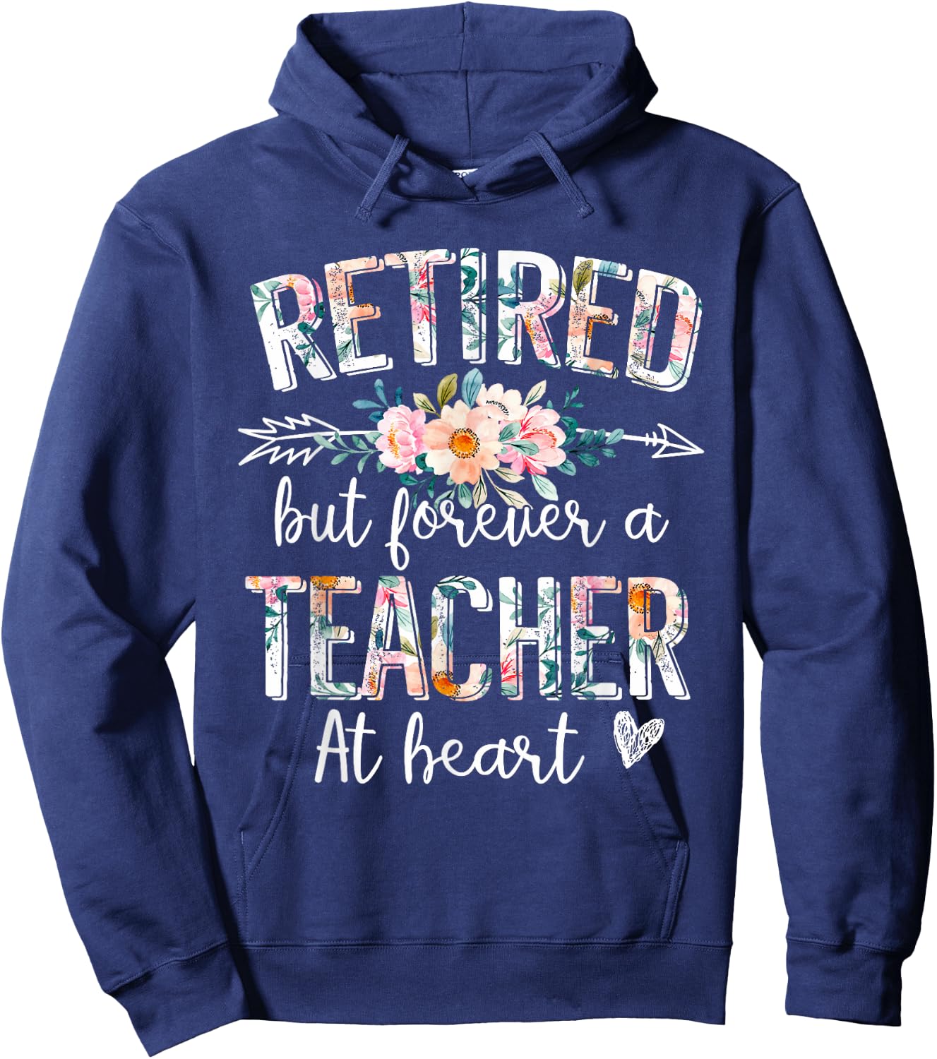 Retired But Forever A Teacher At Heart - Teacher Retirement Hoodie - Hoodie | Navy