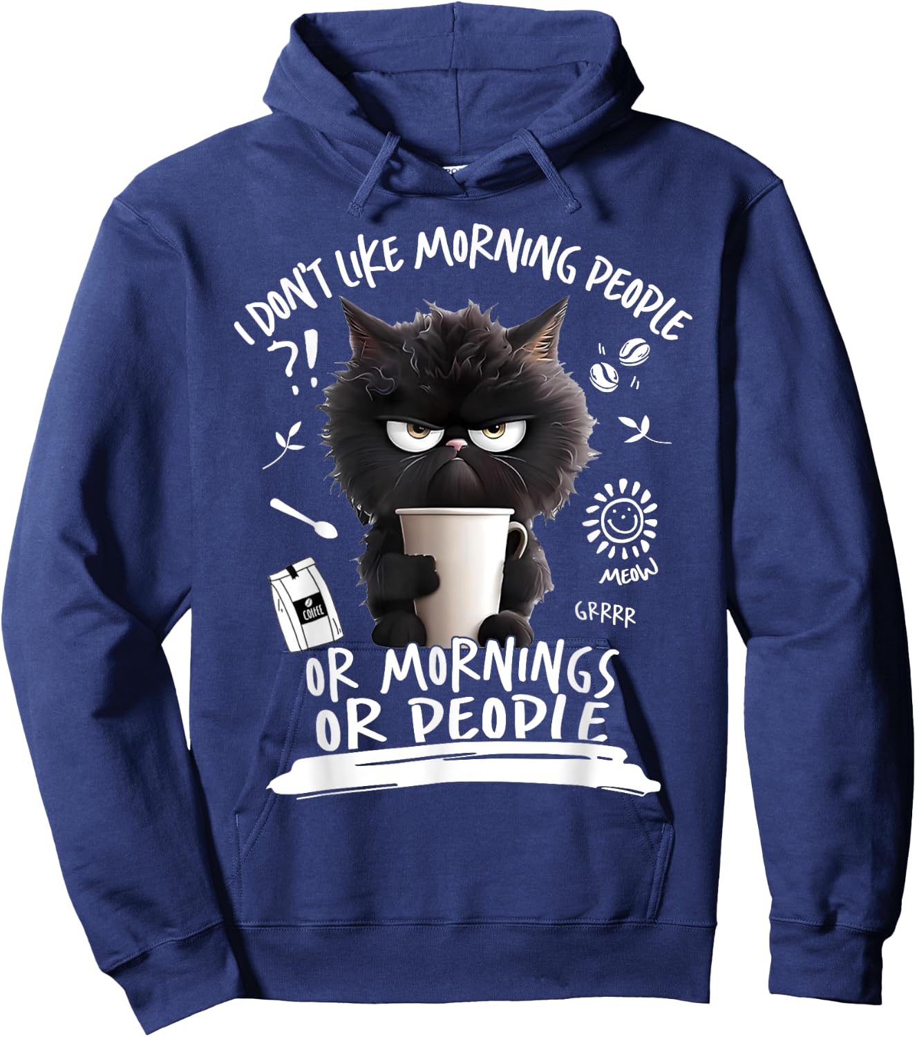 I Don't Like Morning People Or Mornings Or People Angry Cat Men Women Hoodie - Hoodie | Navy