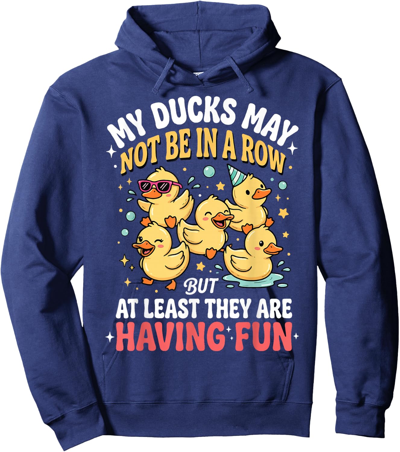 My Ducks May Not Be in A Row But Hoodie - Hoodie | Navy