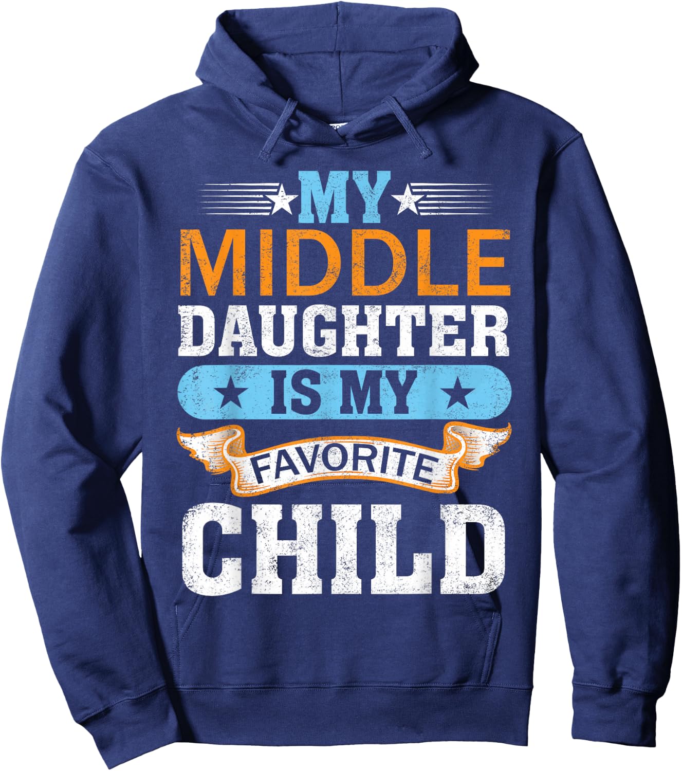 My Middle Daughter is My Favorite Child Mom Dad Fathers Day Hoodie - Hoodie | Navy