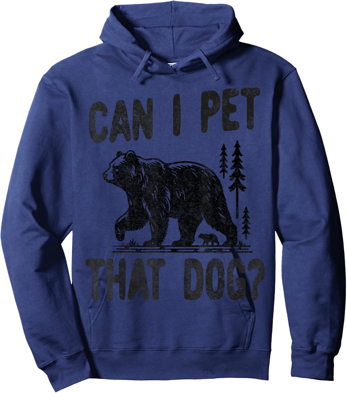 Can I Pet that dog Funny Hiking camping Bear Forest lover Women Kids Hoodie - Hoodie | Navy