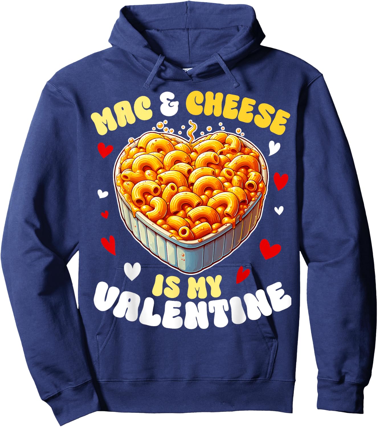Mac & Cheese Is My Valentine Pasta American Macaroni Hoodie - Hoodie | Navy