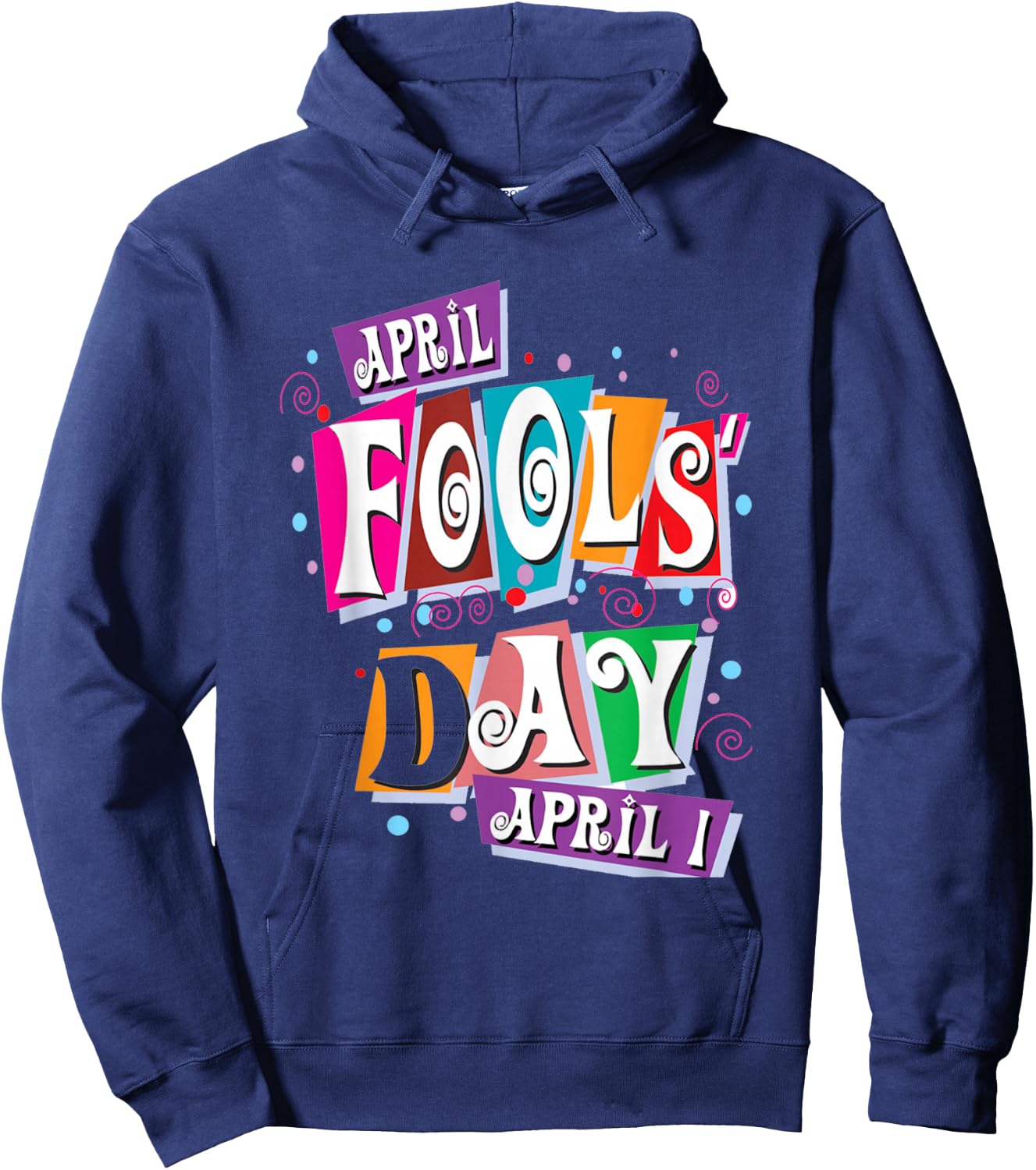 April Fools Day Funny Prank Celebration Hoodie - Hoodie | Navy