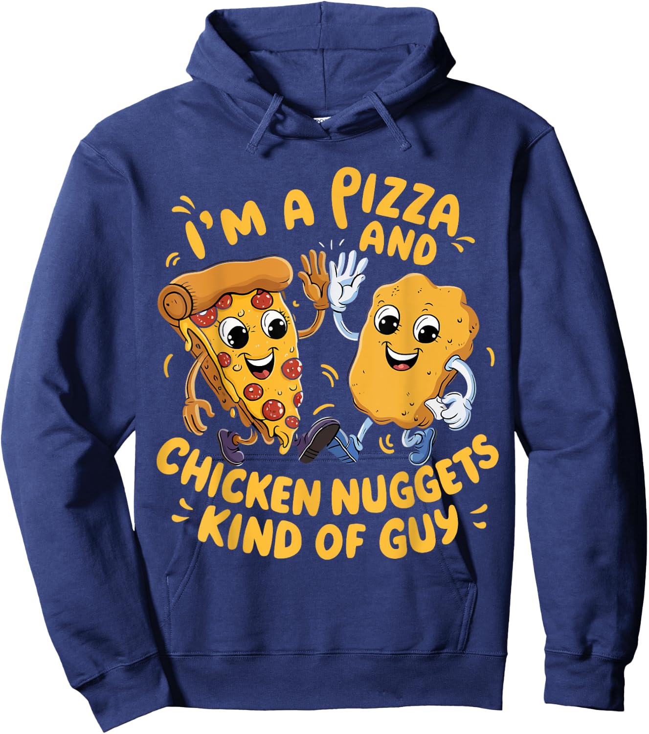 I'm a Pizza and Chicken Nuggets Kind of Guy Funny Cartoon Hoodie - Hoodie | Navy