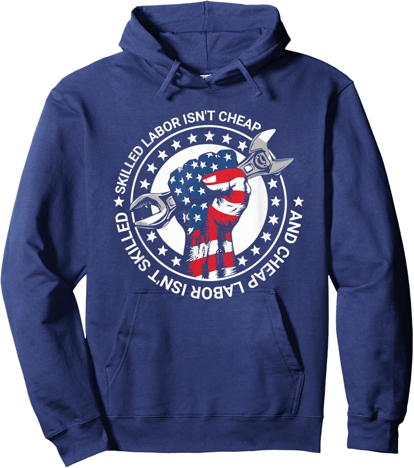 Skilled Labor Isn't Cheap And Cheap Labor Isn't Skilled Hoodie - Hoodie | Navy