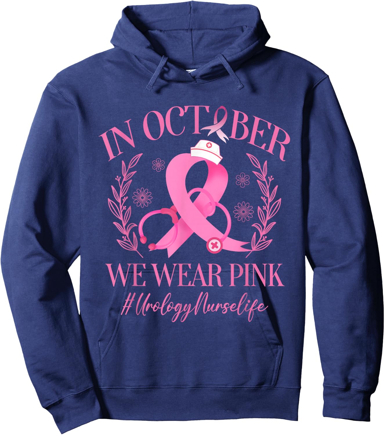 In October We Wear Pink Urology Nurse Life Breast Cancer Hoodie - Hoodie | Navy