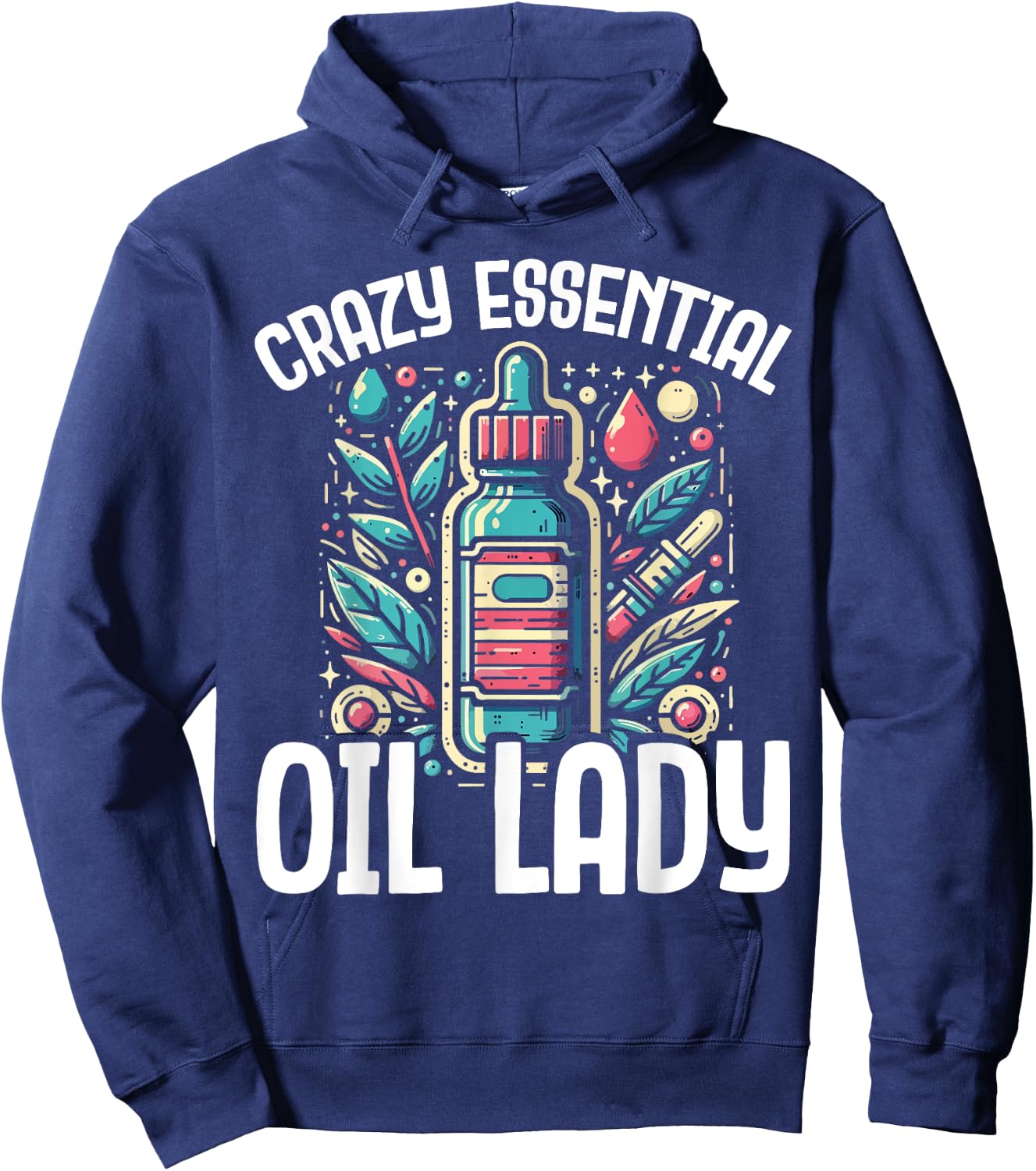 Crazy Essential Oil Lady - Funny Gift Aromatherapy Hoodie - Hoodie | Navy