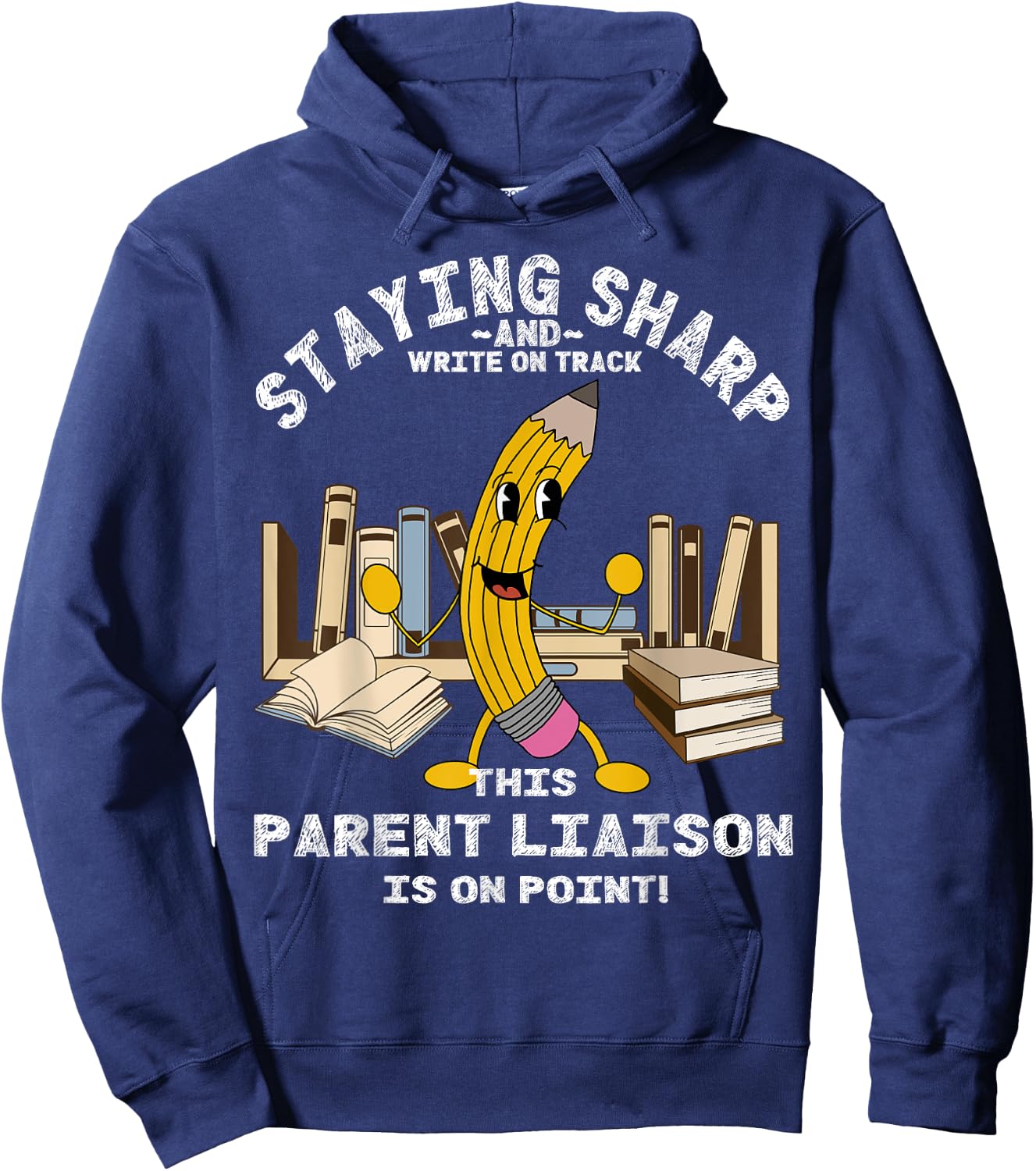 Stay Sharp Parent Liaison Back to School Pencil Funny Hoodie - Hoodie | Navy