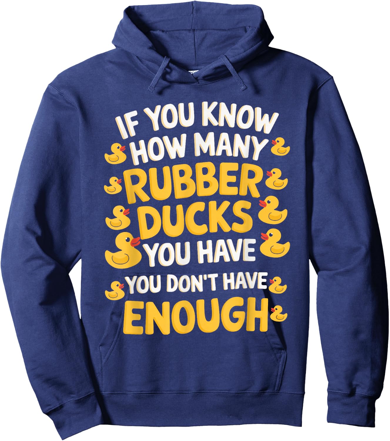 If You Know How Many Rubber Ducks You Have Hoodie - Hoodie | Navy