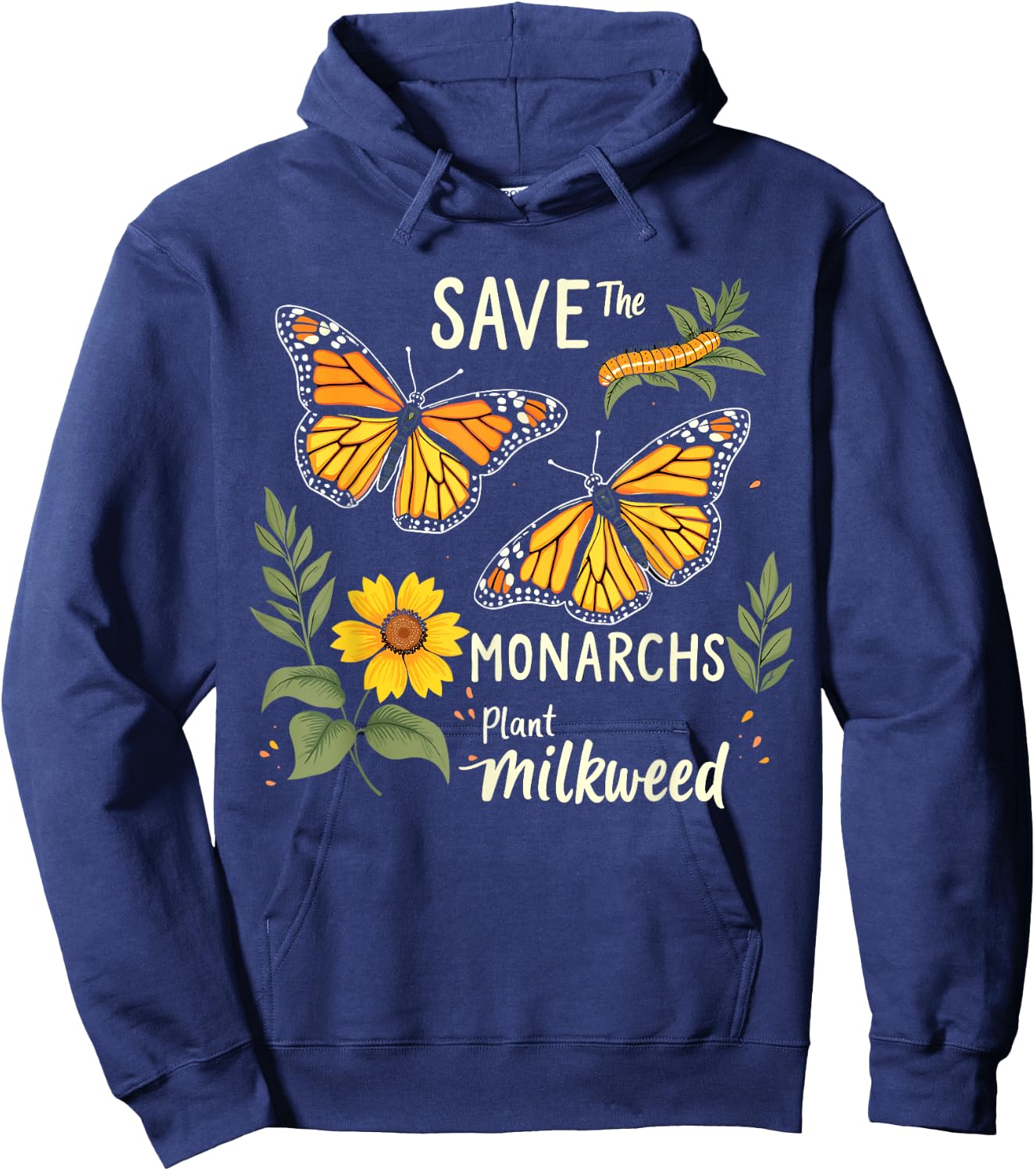 Save The Monarchs Plant Some Milkweed Butterfly Hoodie - Hoodie | Navy