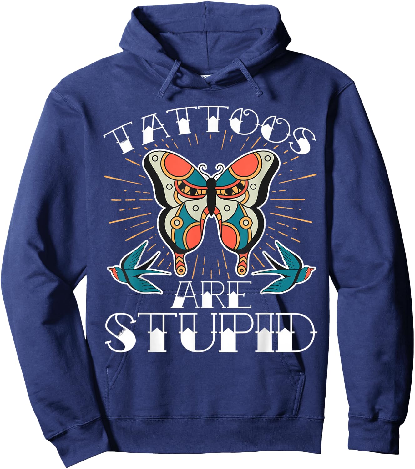 Tattoos Are Stupid Hoodie - Hoodie | Navy