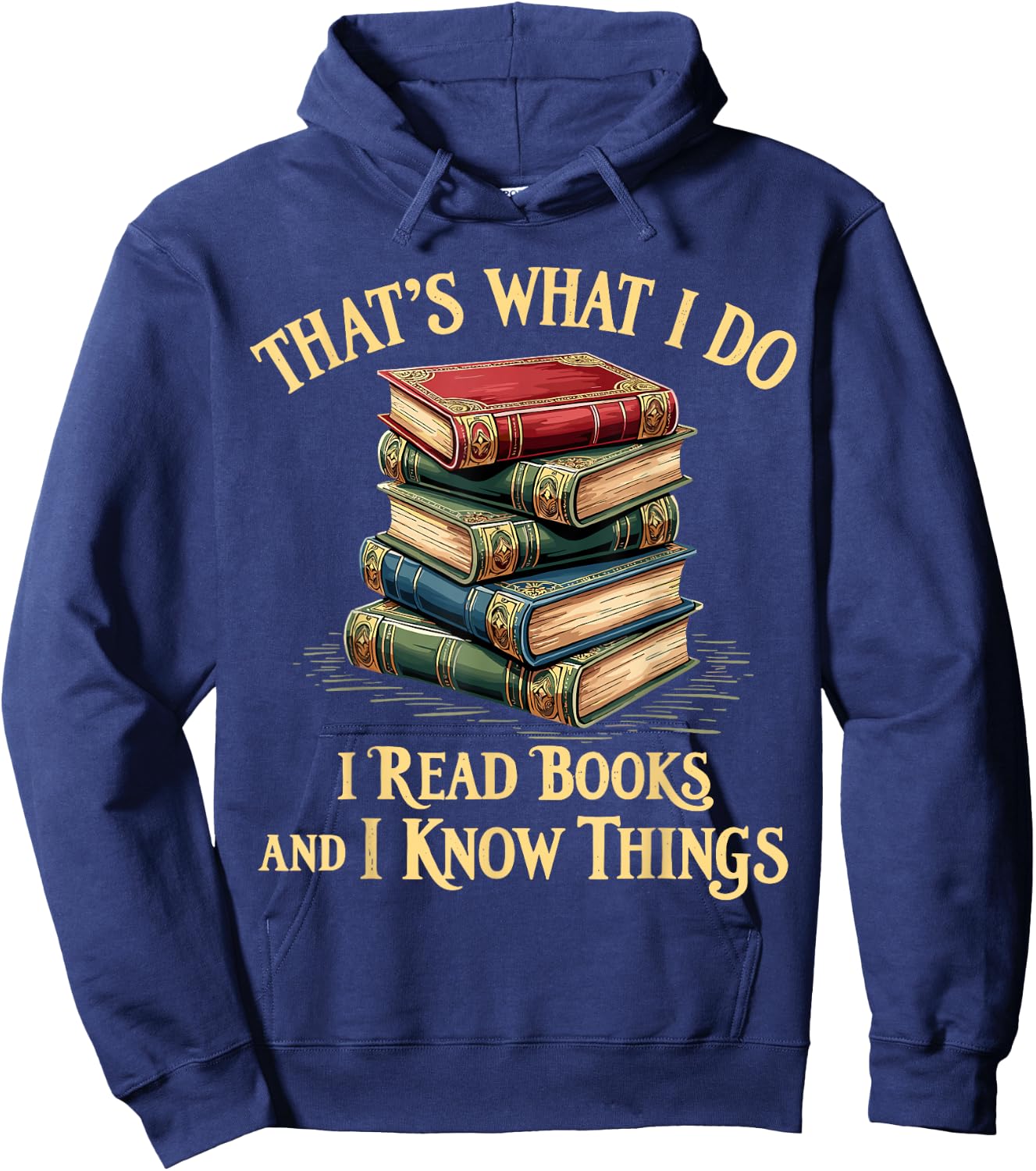 That's What I Do I Read Books and I Know Things Reading Hoodie - Hoodie | Navy