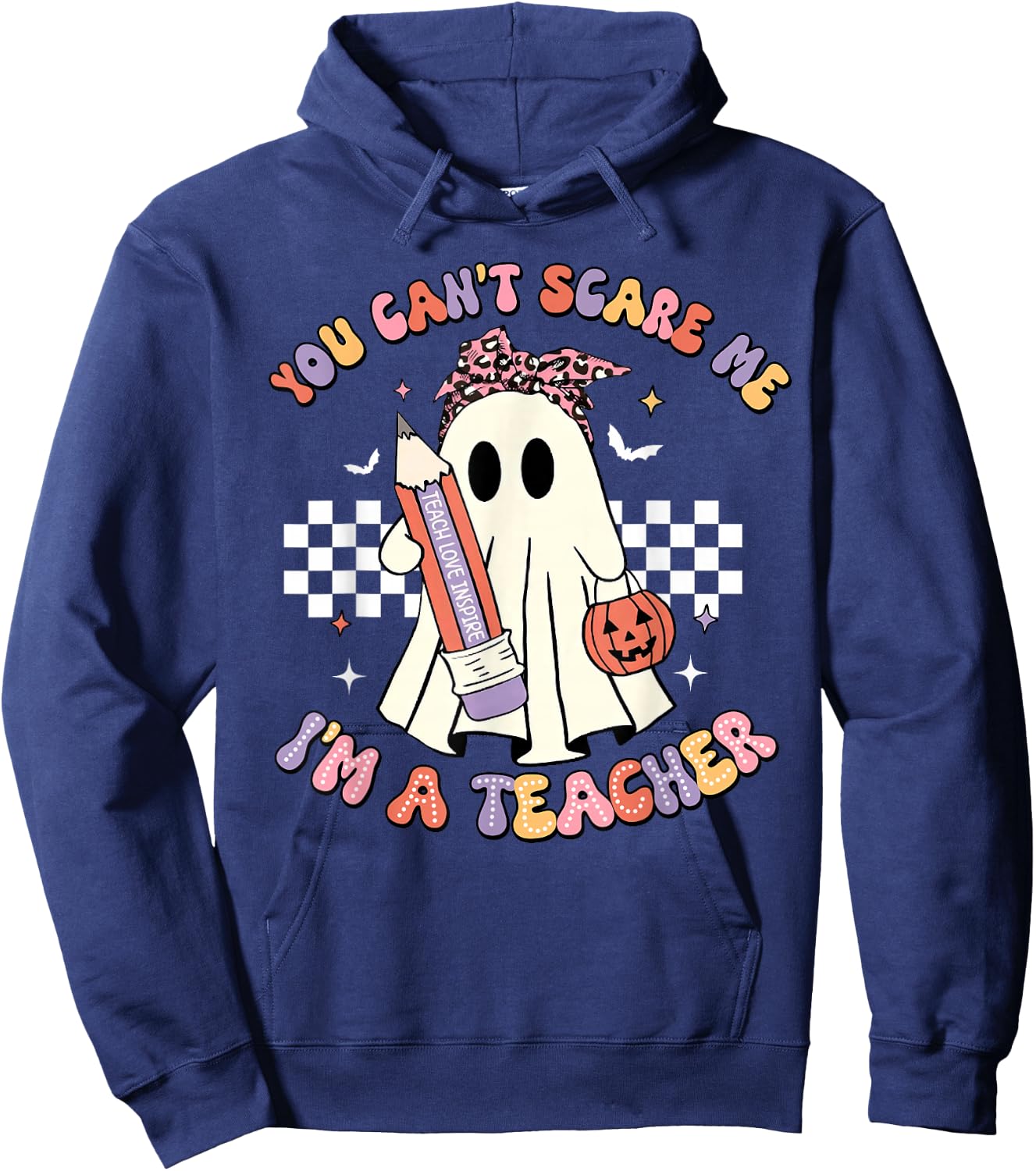 You Can't Scare Me I'm A Teacher Funny Ghost Happy Halloween Hoodie - Hoodie | Navy