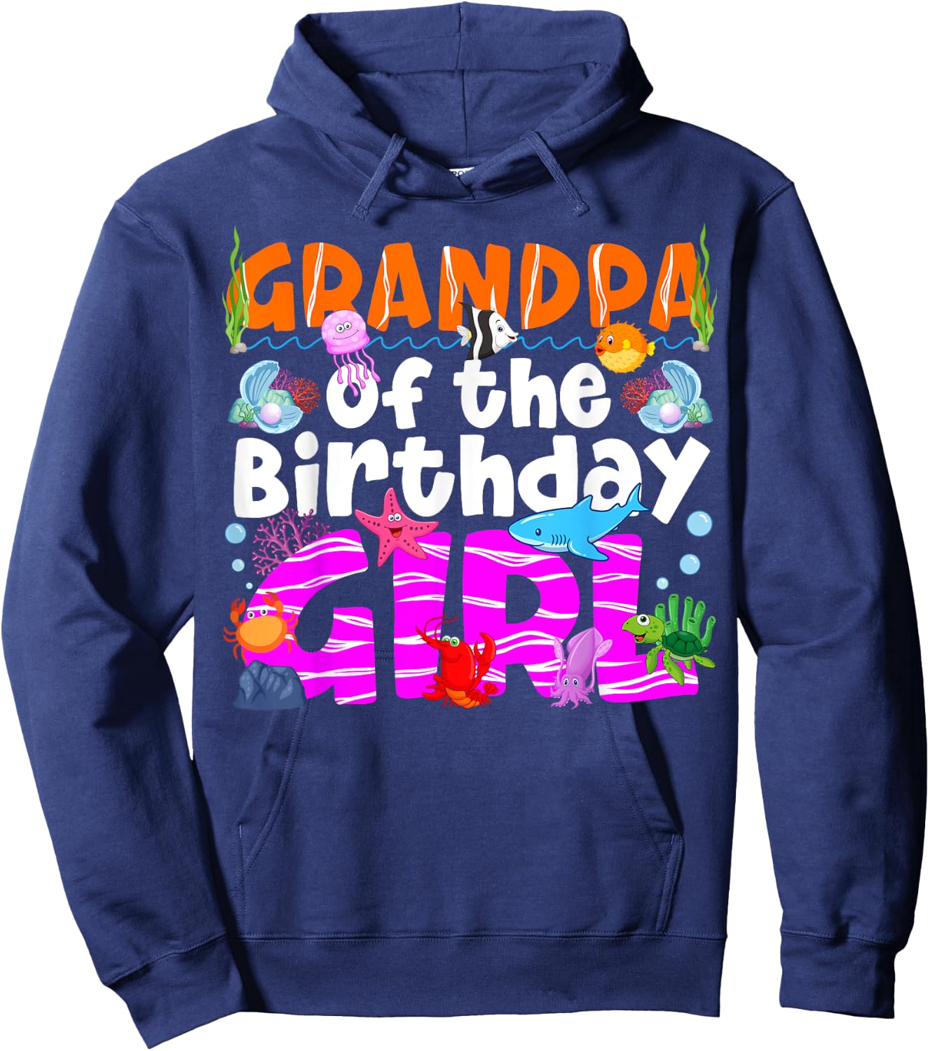 Grandpa Under Sea Birthday Party Girl Ocean Sea Animal Theme Hoodie - Hoodie | Navy