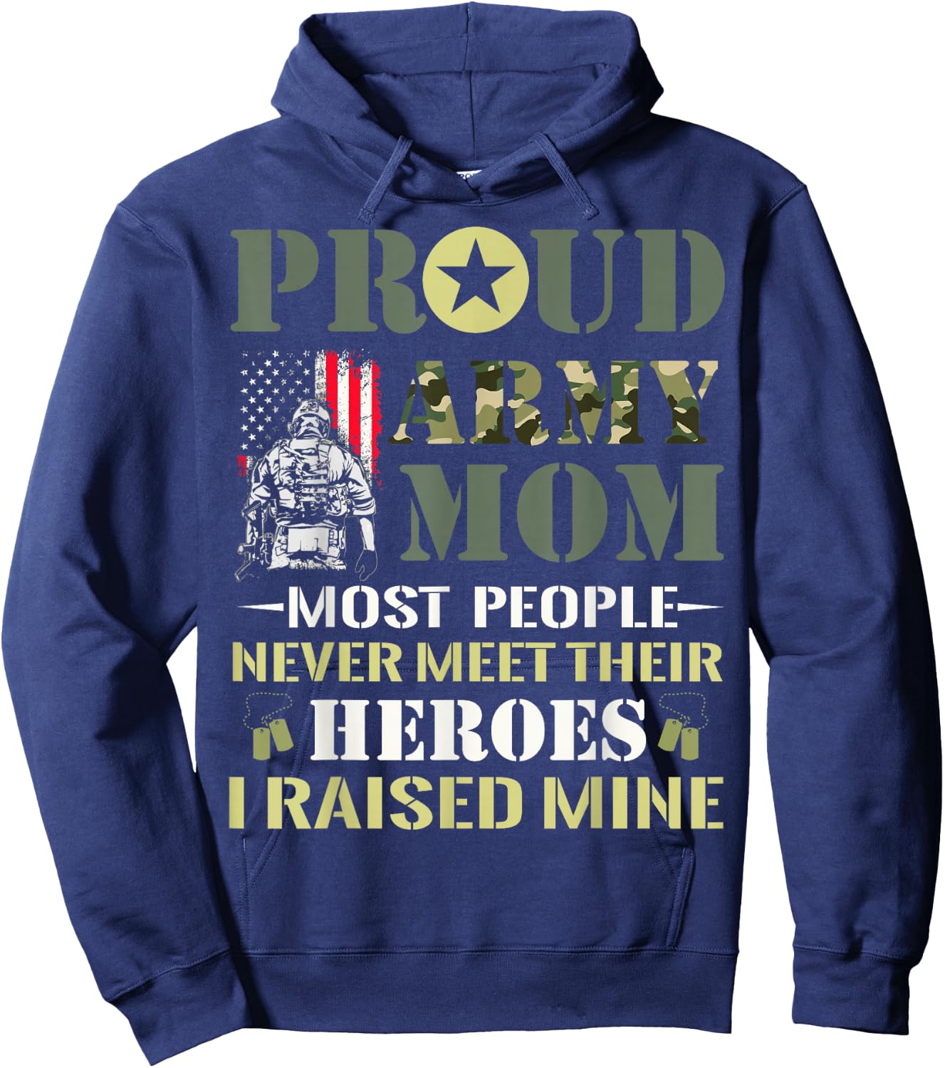 Proud Army Mom Most People Never Meet Their Heroes Army Mom Hoodie - Hoodie | Navy