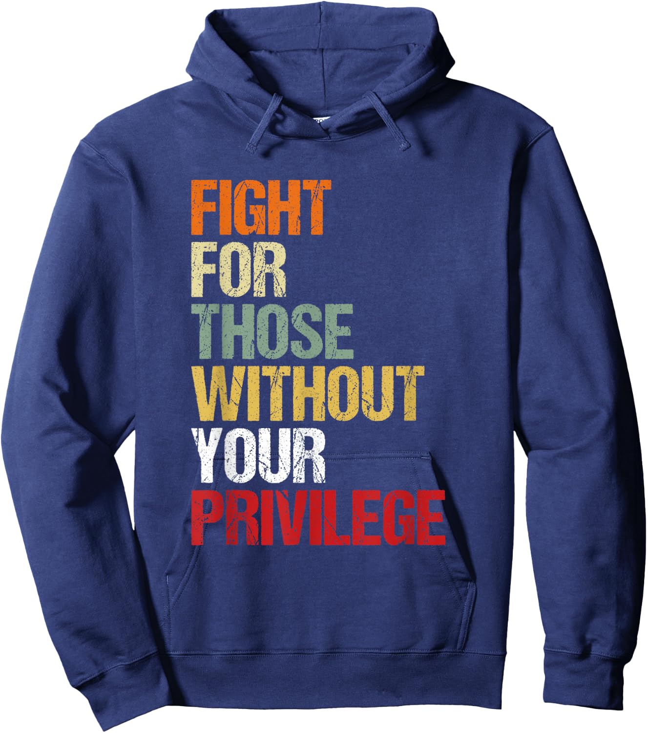 Fight for Those Without Your Privilege Civil Social Justice Hoodie - Hoodie | Navy