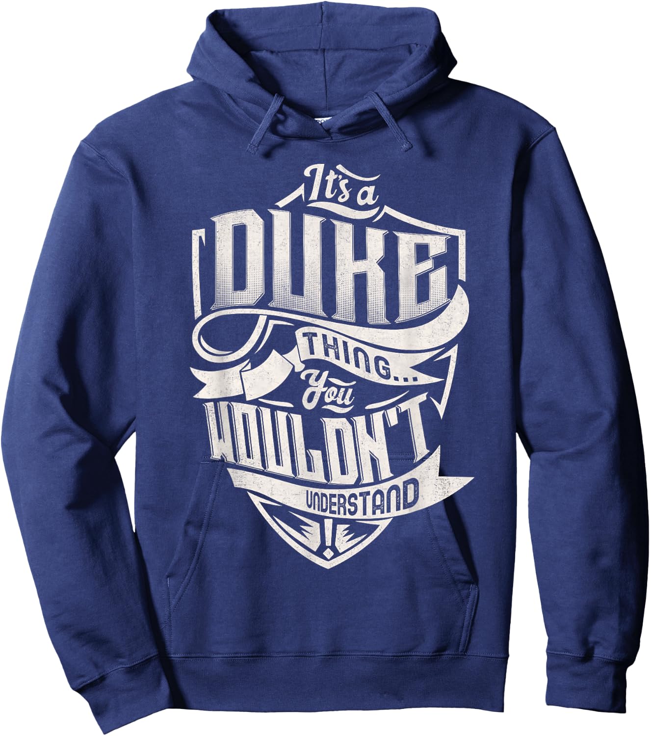 It's A DUKE Thing You Wouldn't Understand Family Name Hoodie - Hoodie | Navy