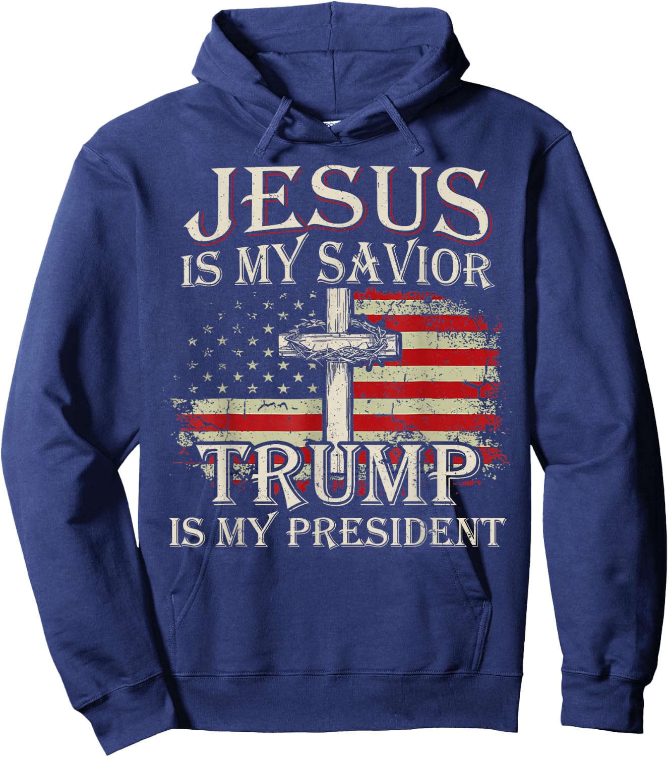 Jesus Is My Savior Trump Is My President American Flag Hoodie - Hoodie | Navy