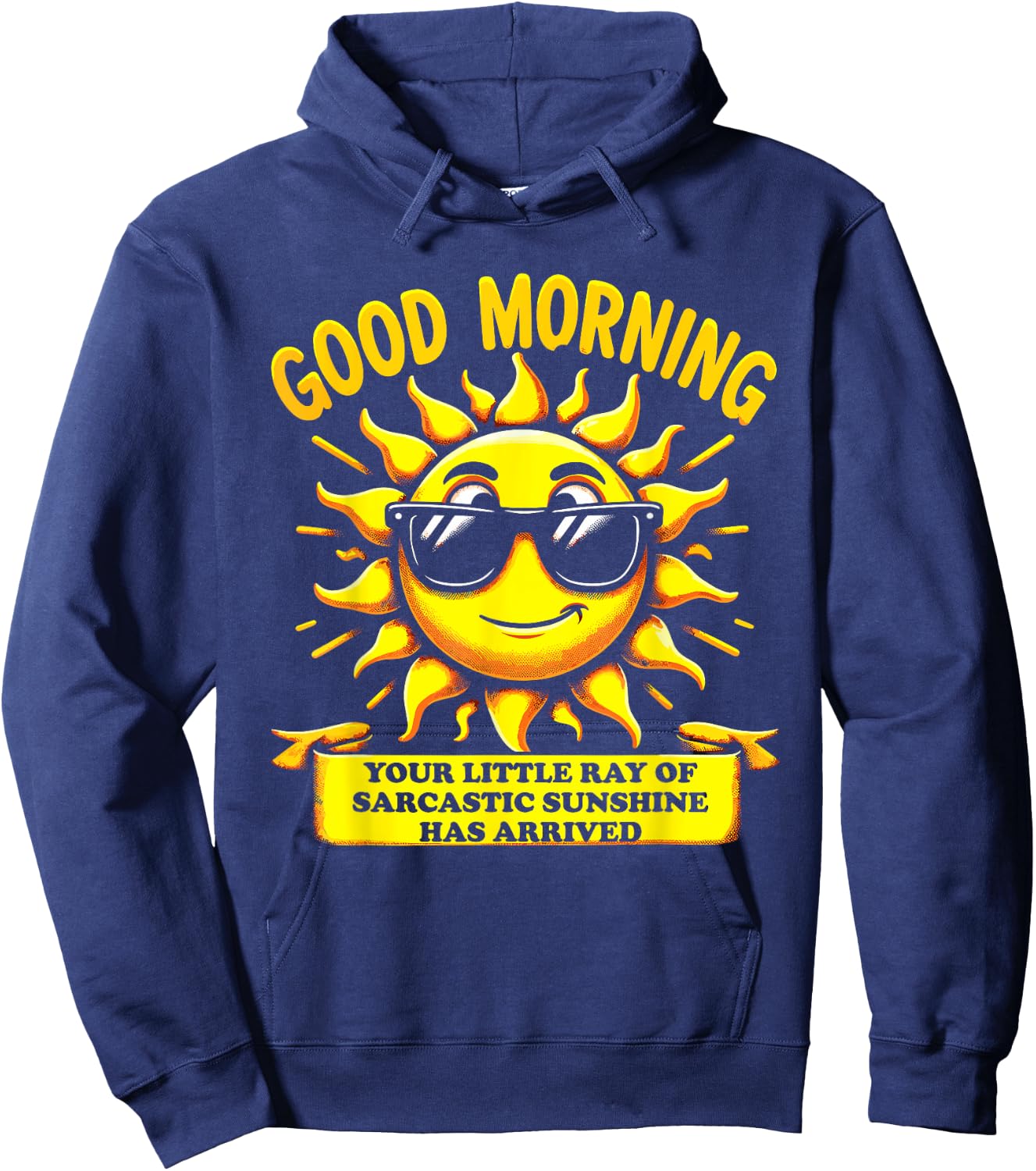 Good Morning Your Little Ray of Sarcastic Sunshine Has Men Women Kids Hoodie - Hoodie | Navy
