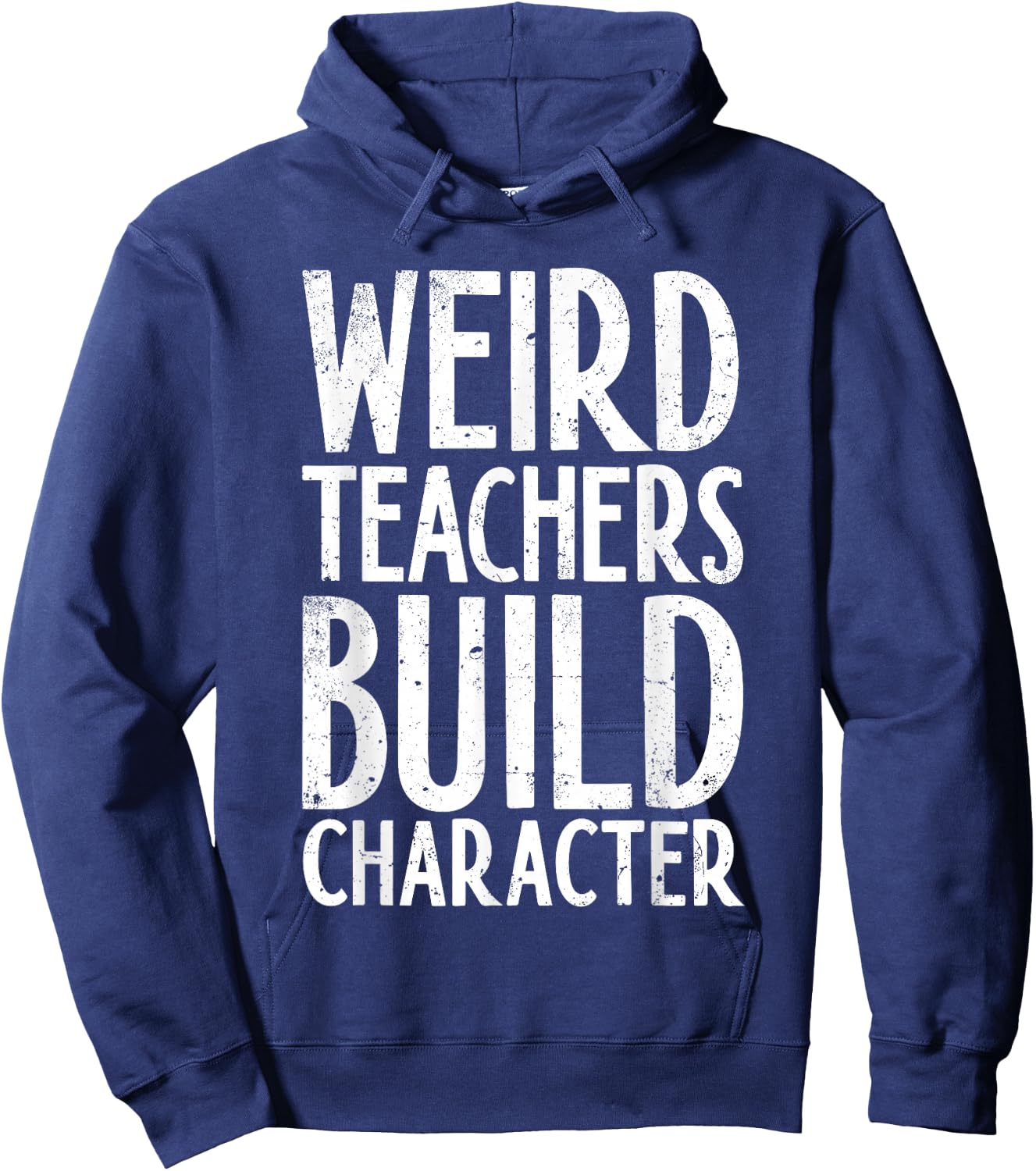 Weird Teachers Build Character Shirt Teacher Appreciation Hoodie - Hoodie | Navy