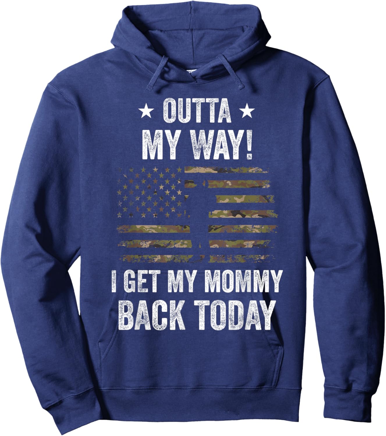 Outta My Way I Get My Mommy Back Today Military Homecoming Hoodie - Hoodie | Navy