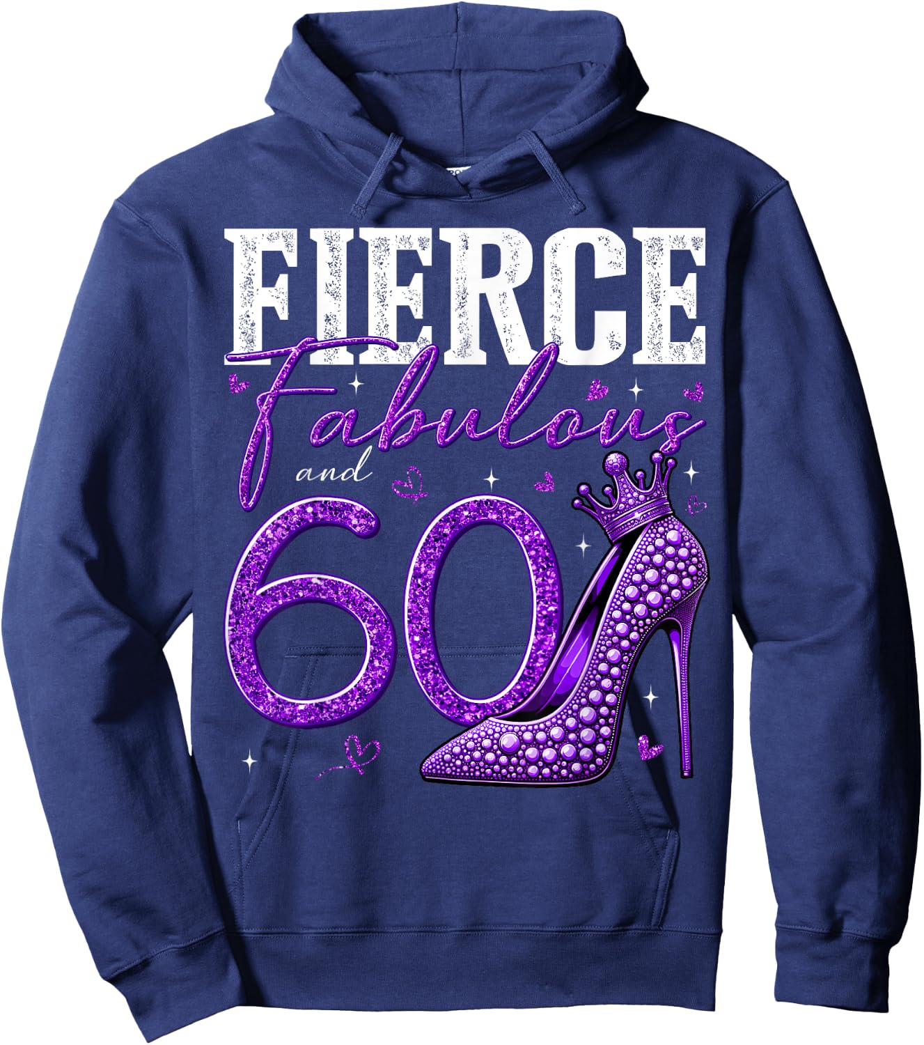 60th Birthday Fierce Fabulous and 60 Year Old Gifts Heels Hoodie - Hoodie | Navy
