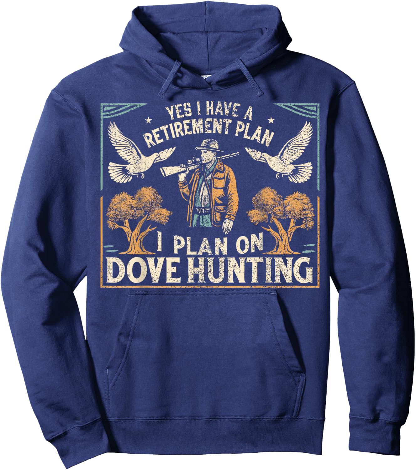 Dove Hunting Season Father Retirement Dove Hunter Hoodie - Hoodie | Navy