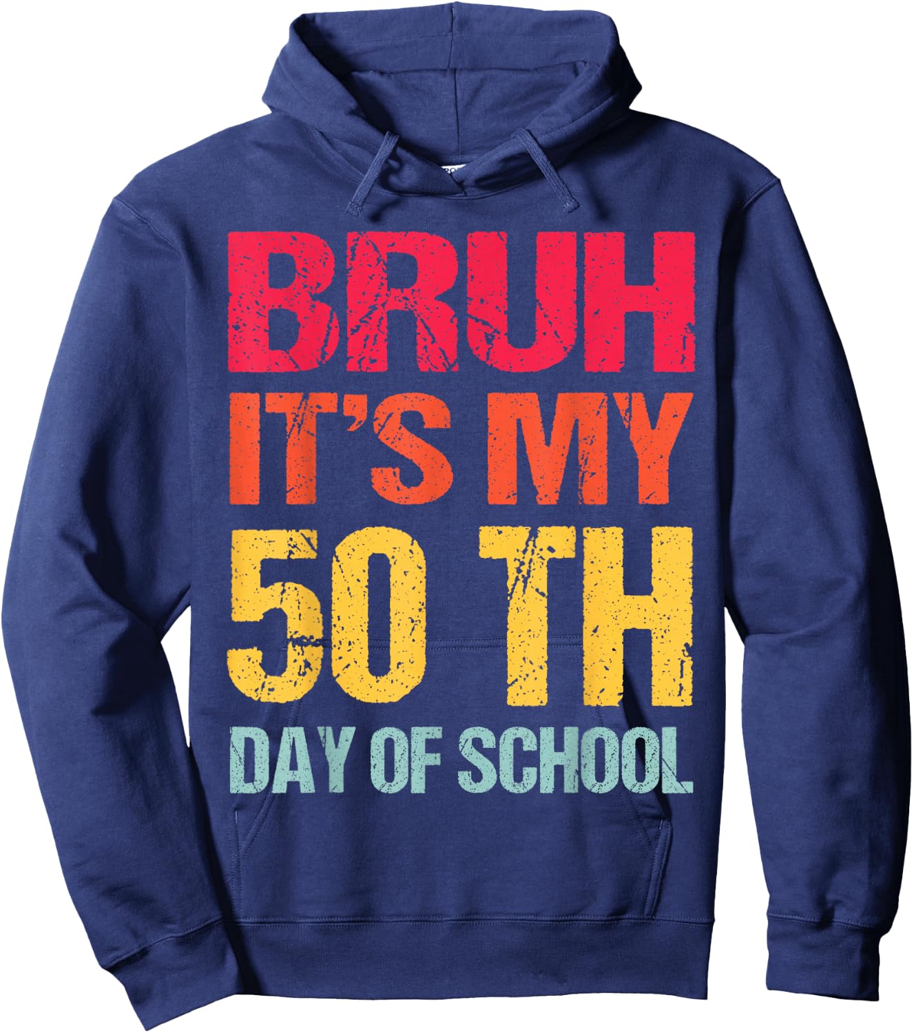 Bruh 50 days Happy 50th Day of School Teacher Students kids Hoodie - Hoodie | Navy