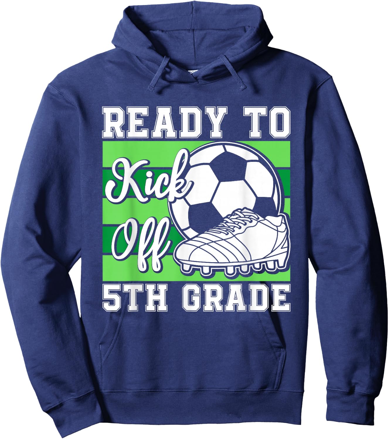 Ready To Kick Off 5th grade Soccer Boys Funny Soccer Player Hoodie - Hoodie | Navy