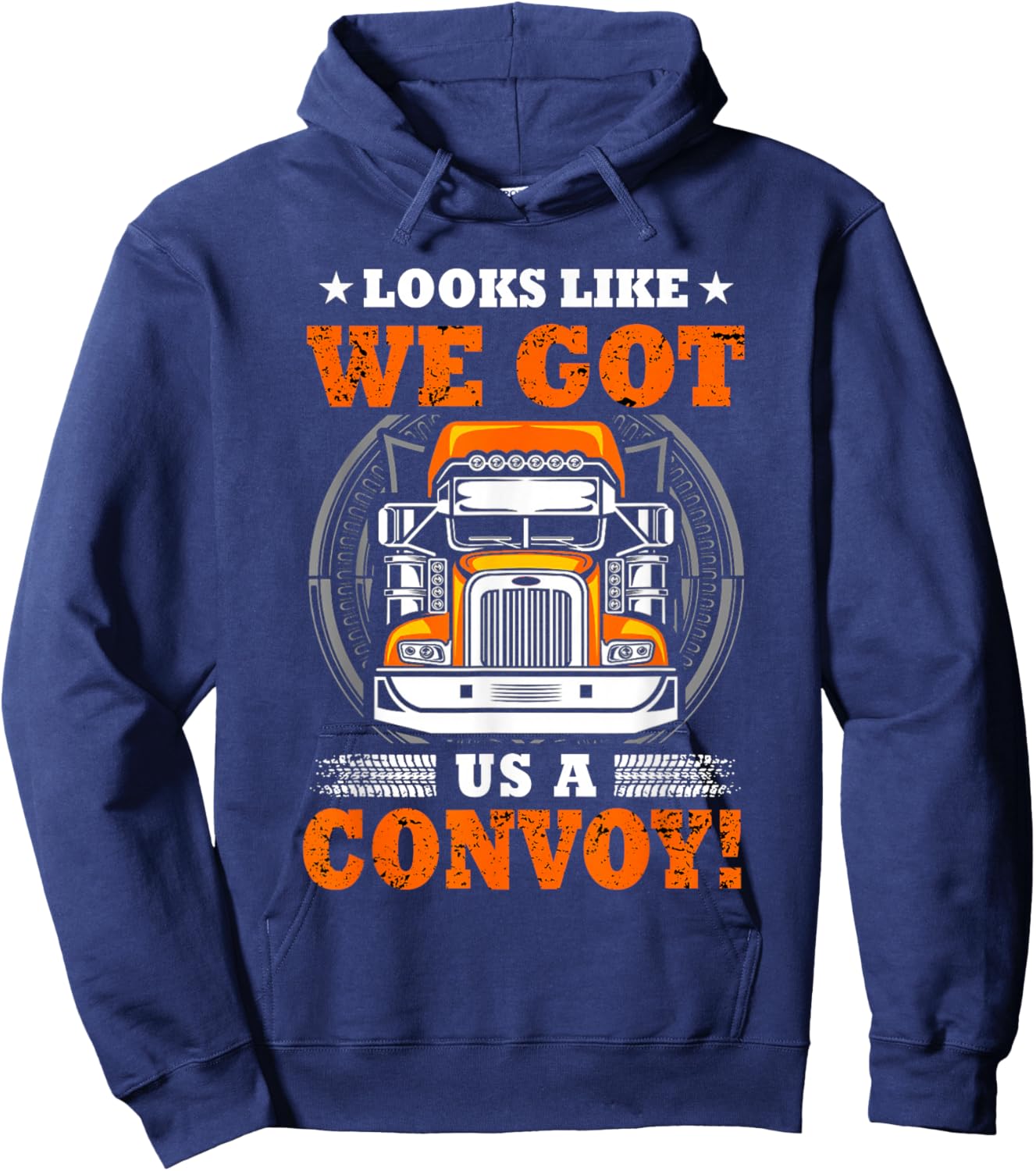 Looks Like We Got Us A Convoy. Hoodie - Hoodie | Navy