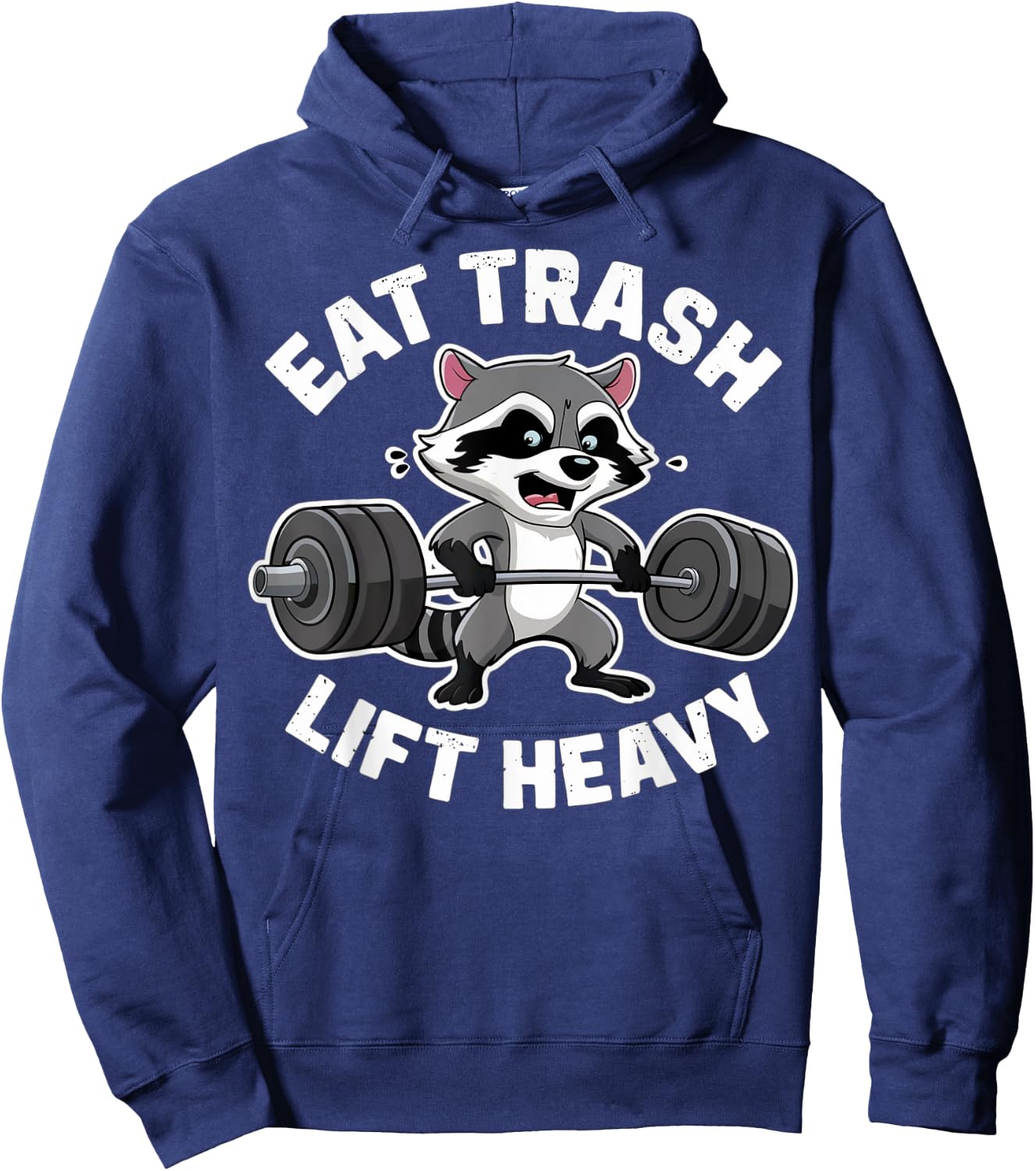 Eat Trash Lift Heavy Racoon Gym Workout Quote Weightlifting Hoodie - Hoodie | Navy