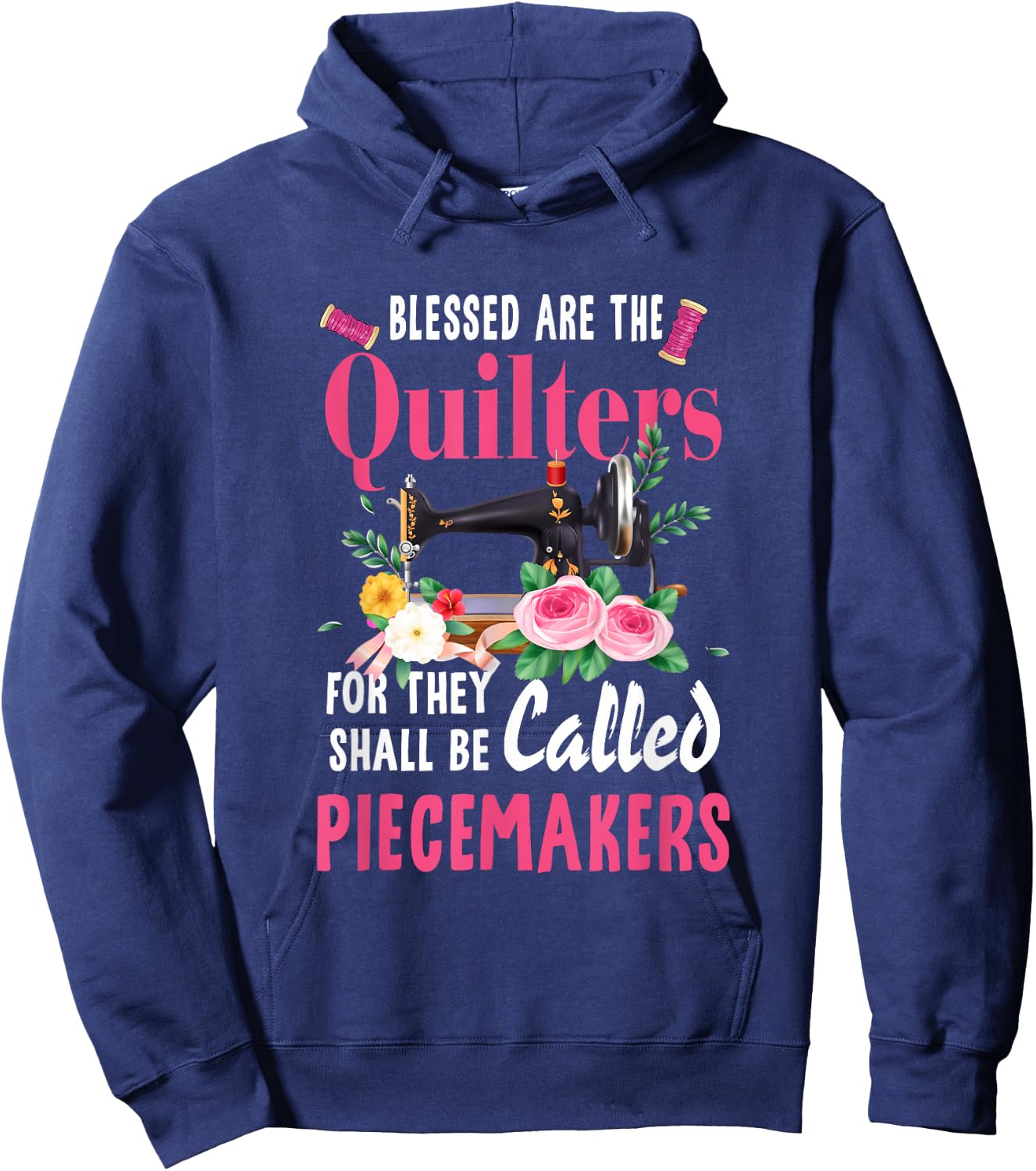 Quilting Blessed Are The Quilters Piecemakers Handyman Hoodie - Hoodie | Navy