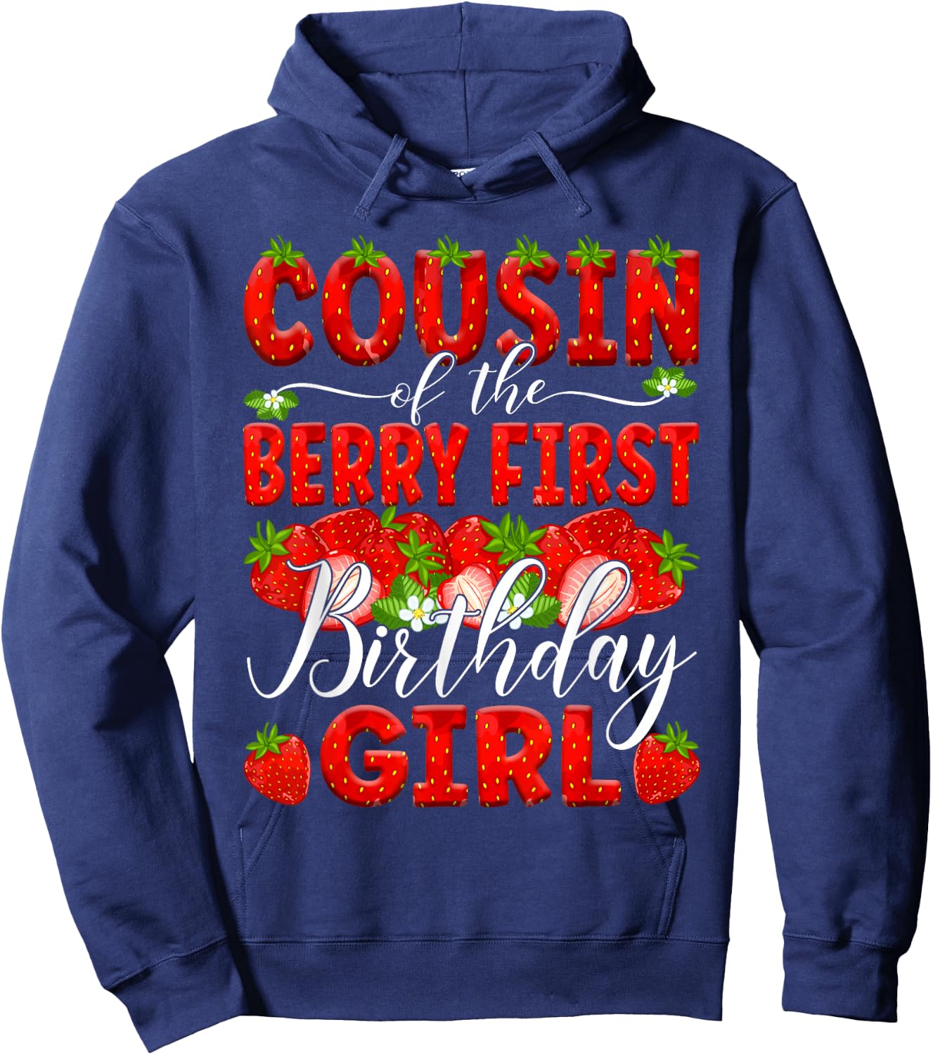 Cousin Of The Berry First Birthday Of Girl Strawberry Cuz Hoodie - Hoodie | Navy
