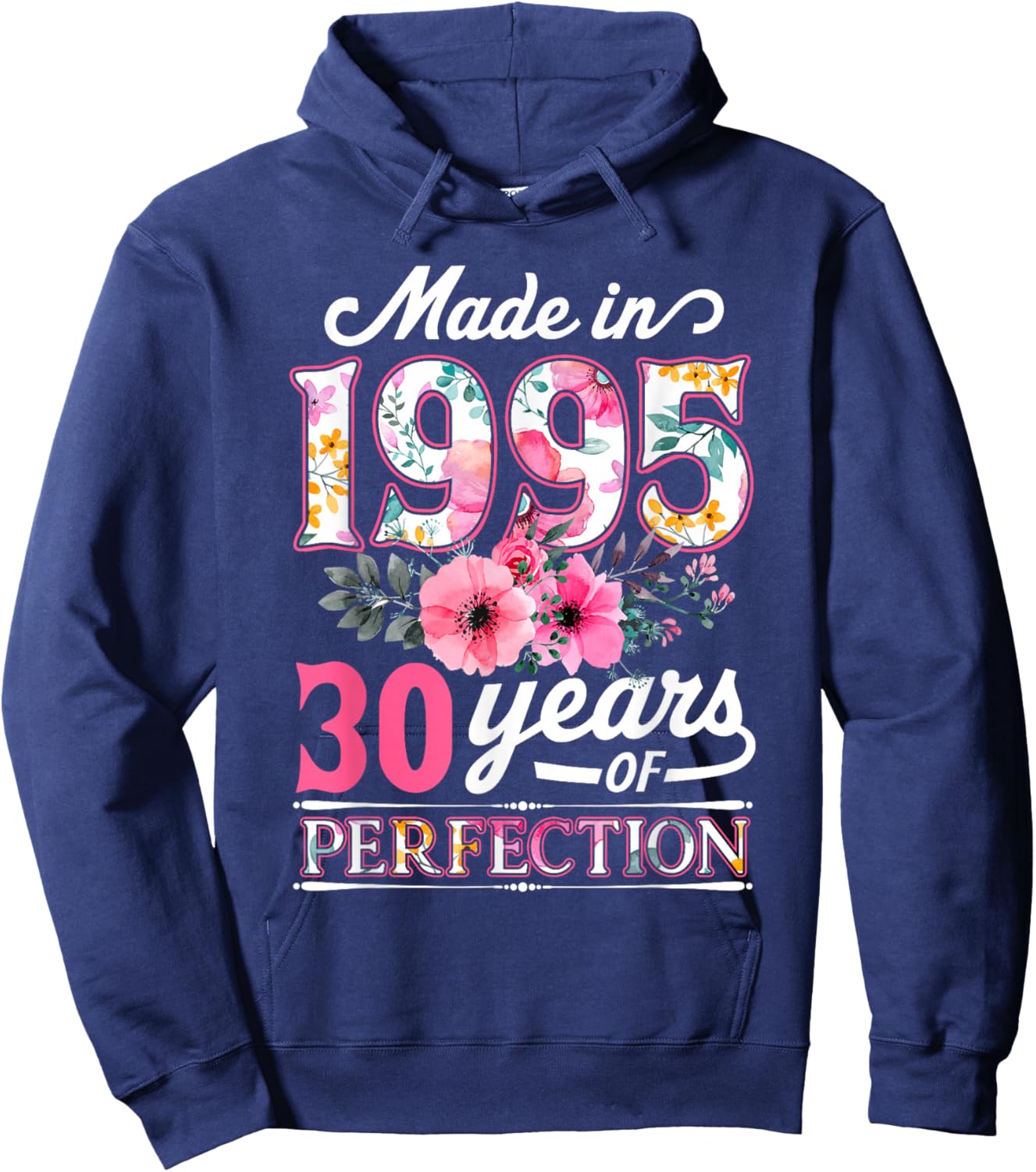 30 Year Old Made In 1995 Floral Flower 30th Birthday Hoodie - Hoodie | Navy