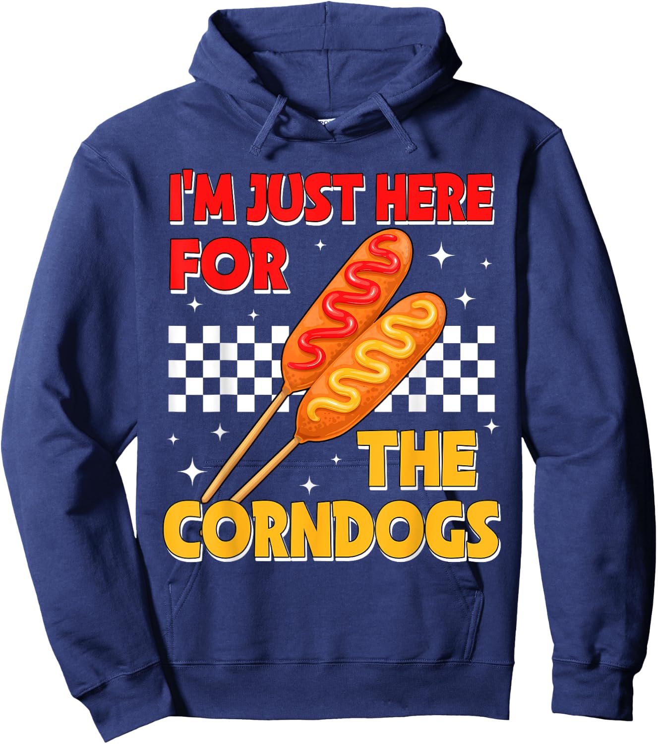 I'm Just Here For The Corn Dogs State Fair Corndog Lover Hoodie - Hoodie | Navy