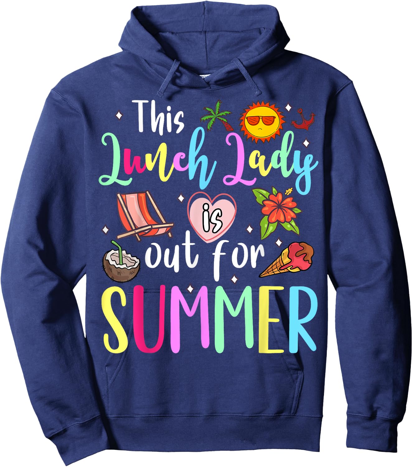 Lunch Lady Out For Summer Lunch Lady Last Day Of School Hoodie - Hoodie | Navy