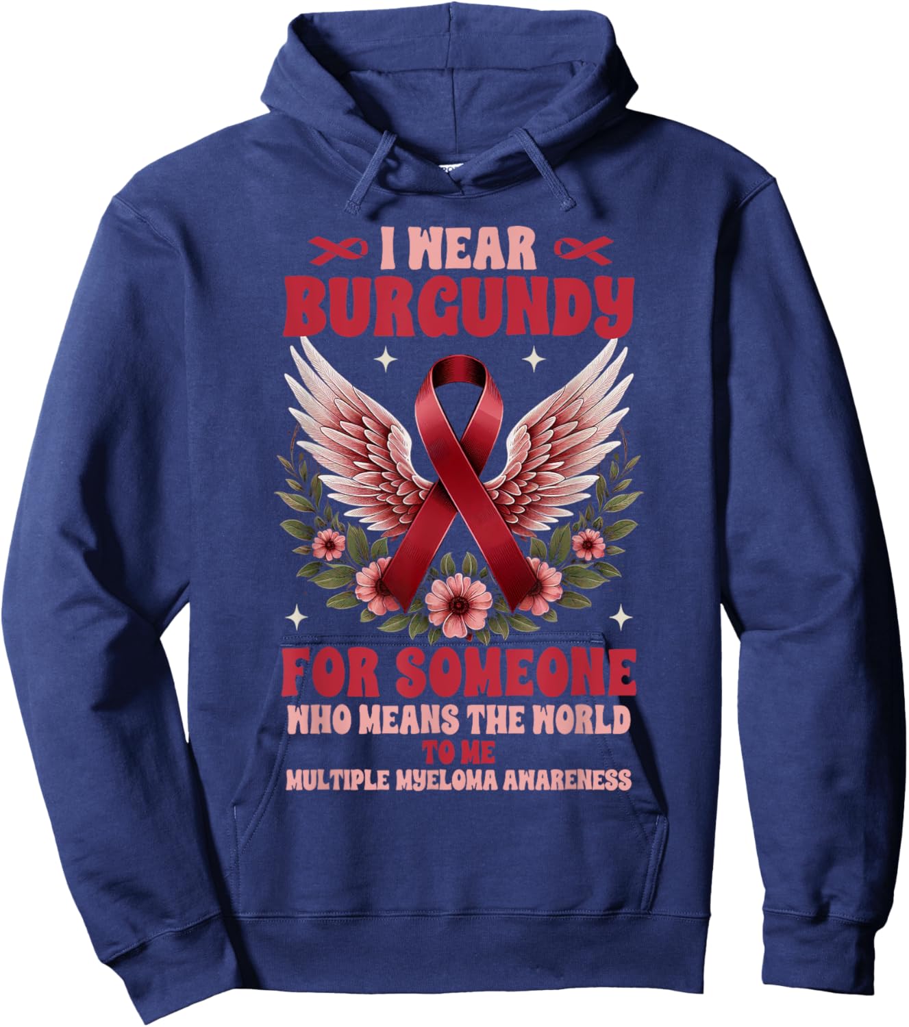 Multiple Myeloma I Wear Burgundy For Someone Who Means Hoodie - Hoodie | Navy