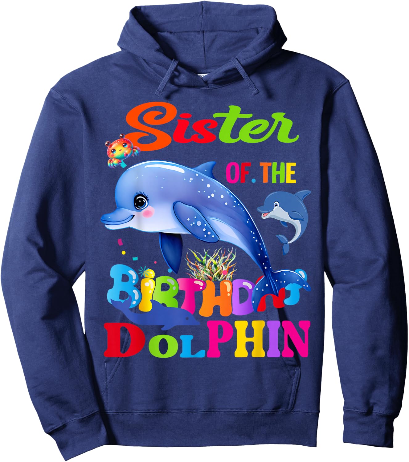 Dolphin Sister Of The Birthday Dolphin Sister Birthday Hoodie - Hoodie | Navy