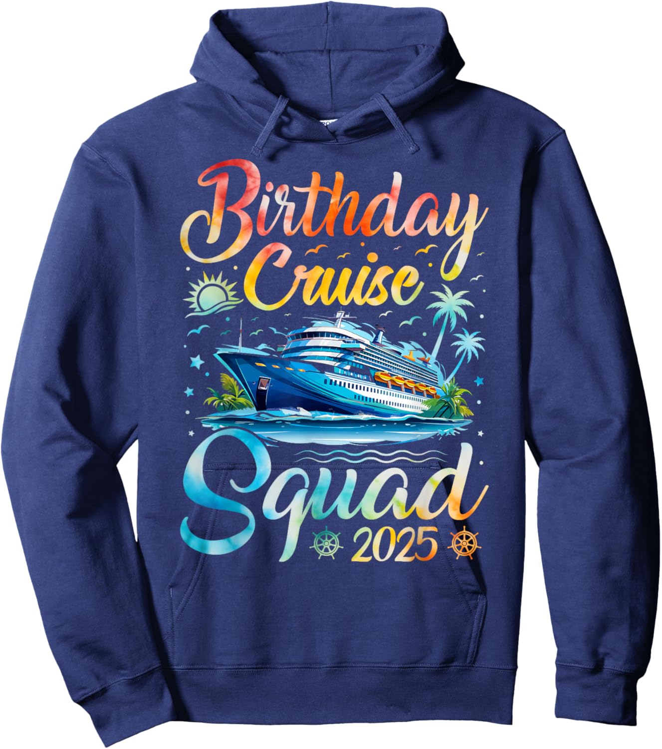 Birthday Cruise Squad 2025 Cruise Birthday Party Vacation Hoodie - Hoodie | Navy