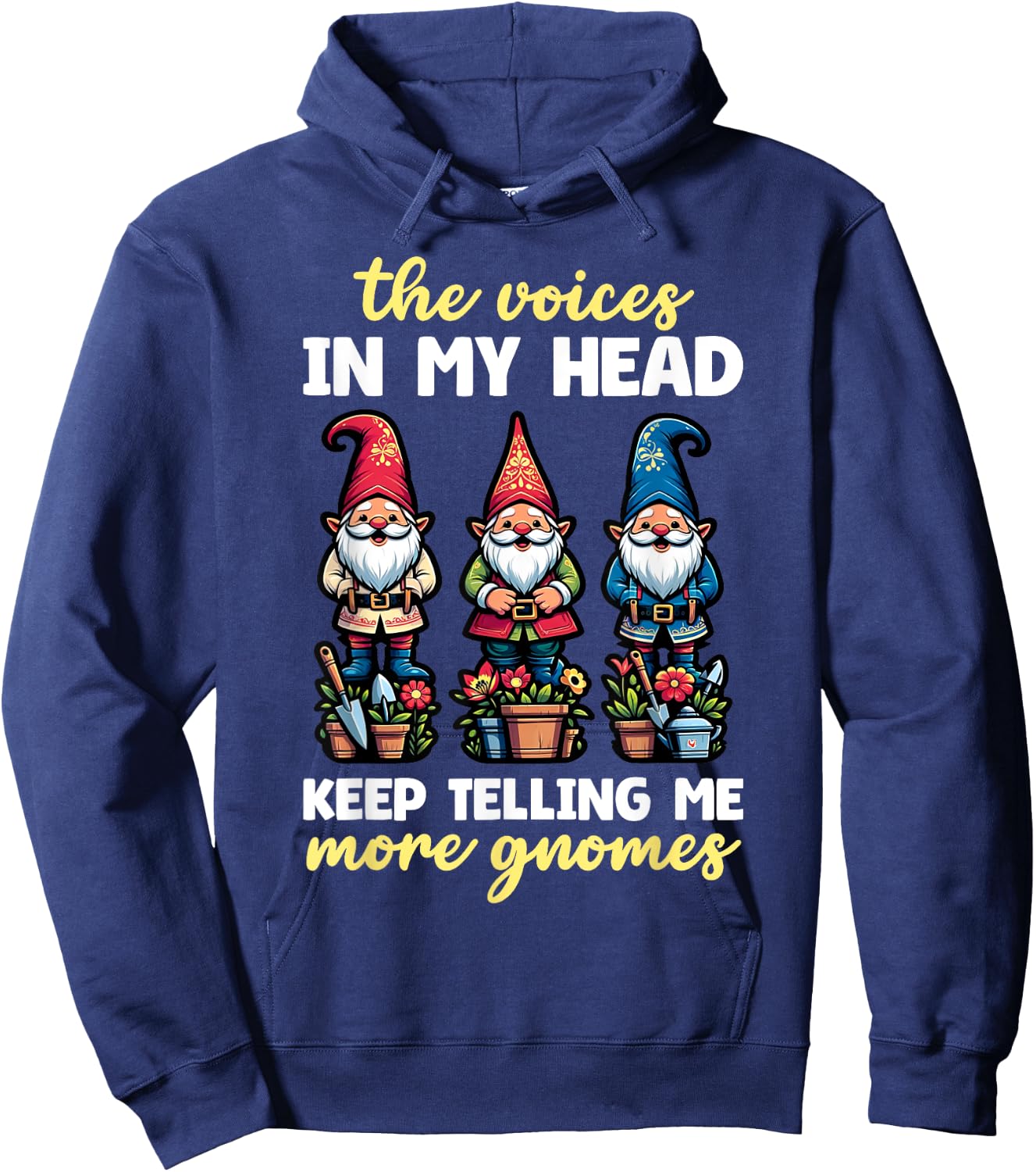 Funny Garden Gnome Voices In My Head Telling Me More Gnomes Hoodie - Hoodie | Navy