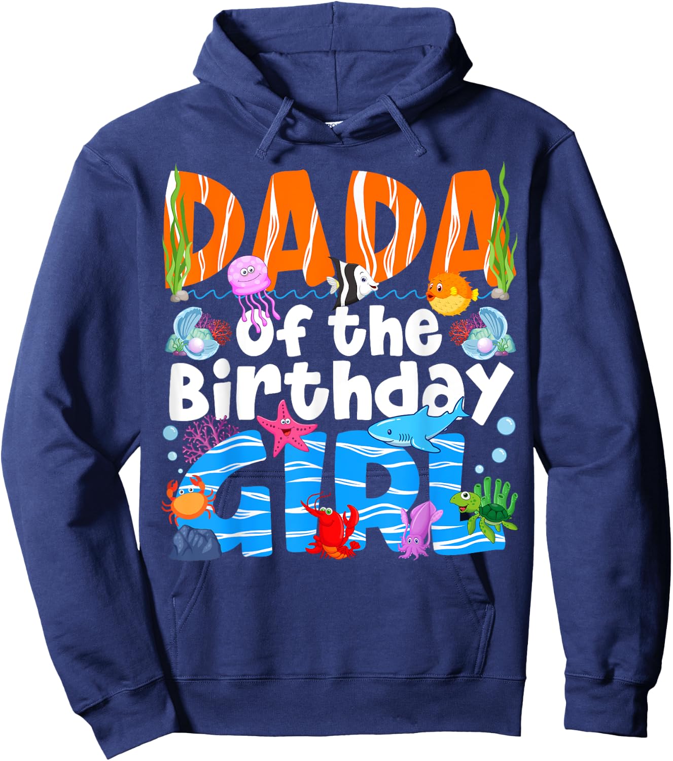 Dada Under Sea Birthday Party Girls Ocean Sea Animals Themed Hoodie - Hoodie | Navy