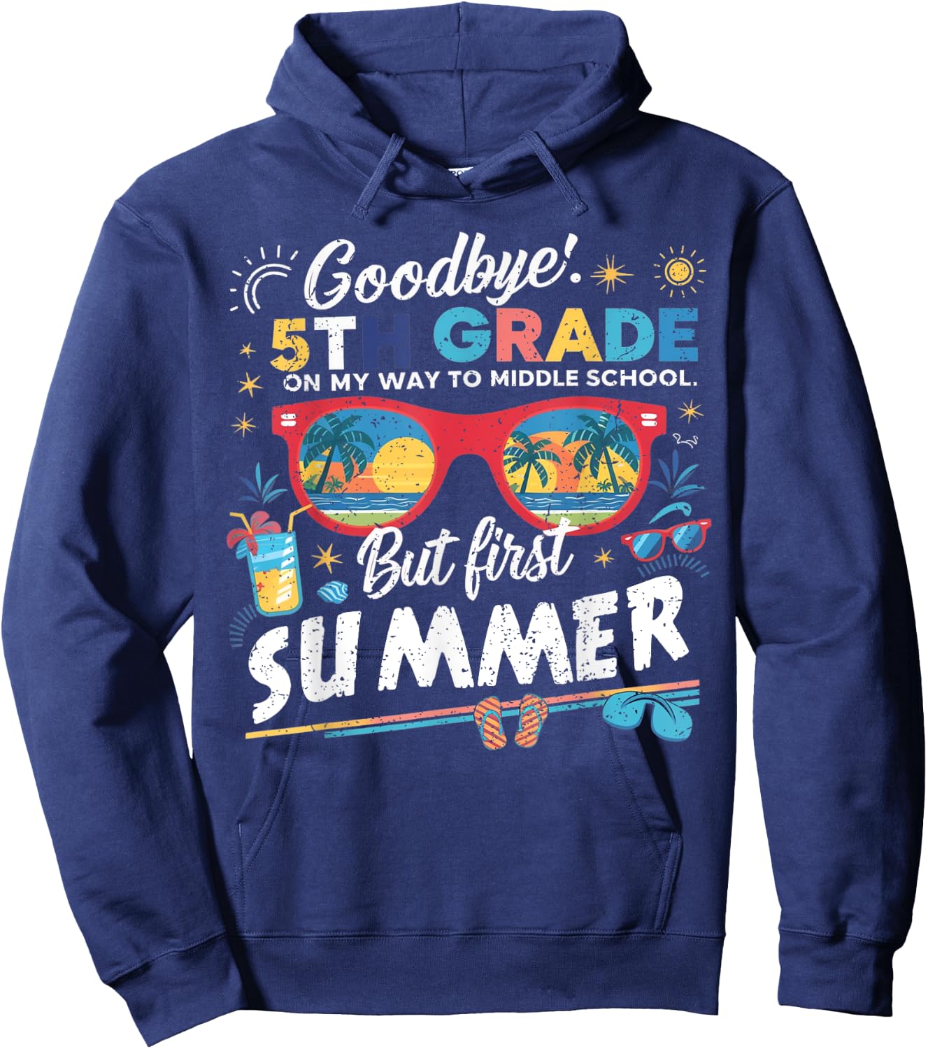 Goodbye 5th Grade Graduation To Middle School Hello Summer Men Women Kids Hoodie - Hoodie | Navy