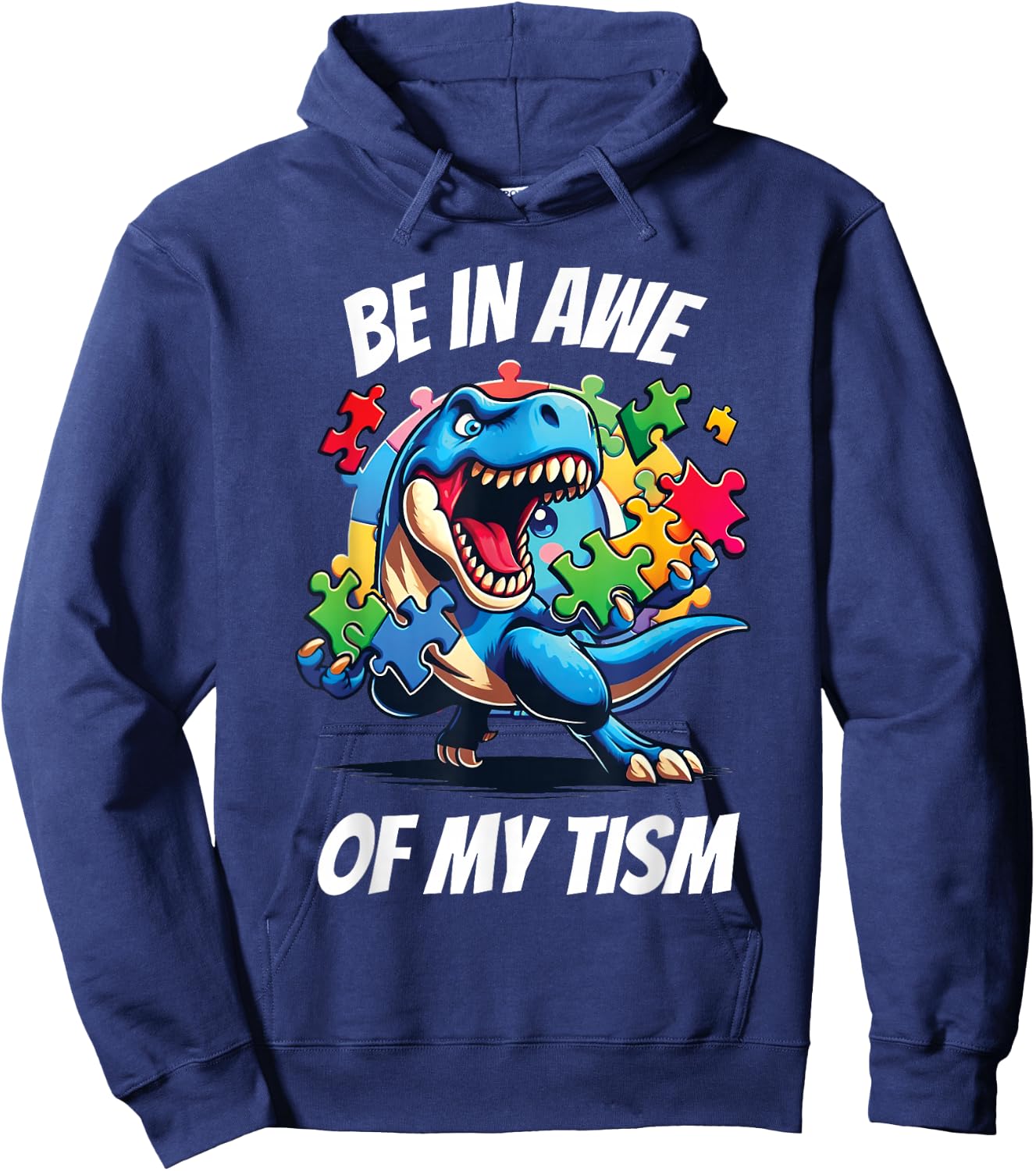Be In Awe Of My 'Tism Hoodie - Hoodie | Navy