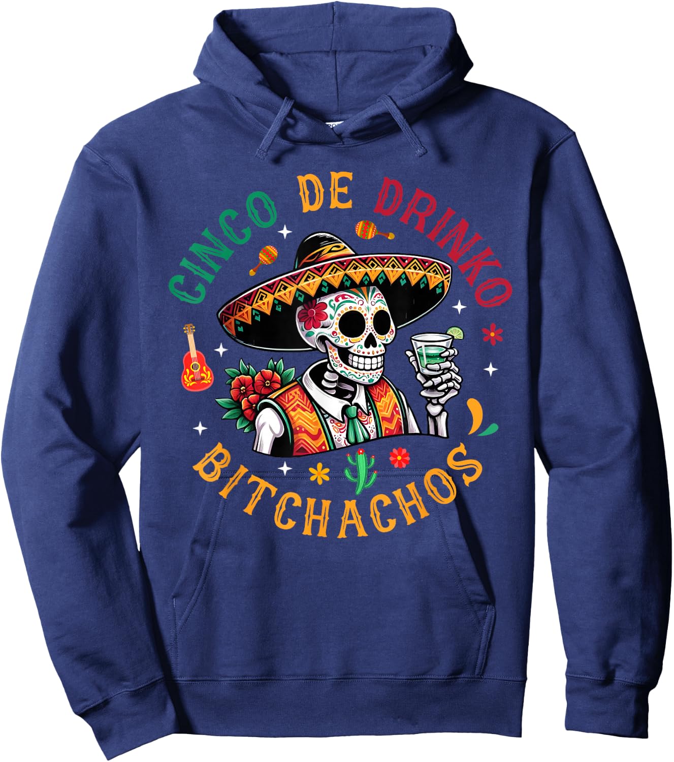 Cinco De Drinko Bitchachos Funny Cinco De Mayo Drinking Hoodie - Hoodie | Navy