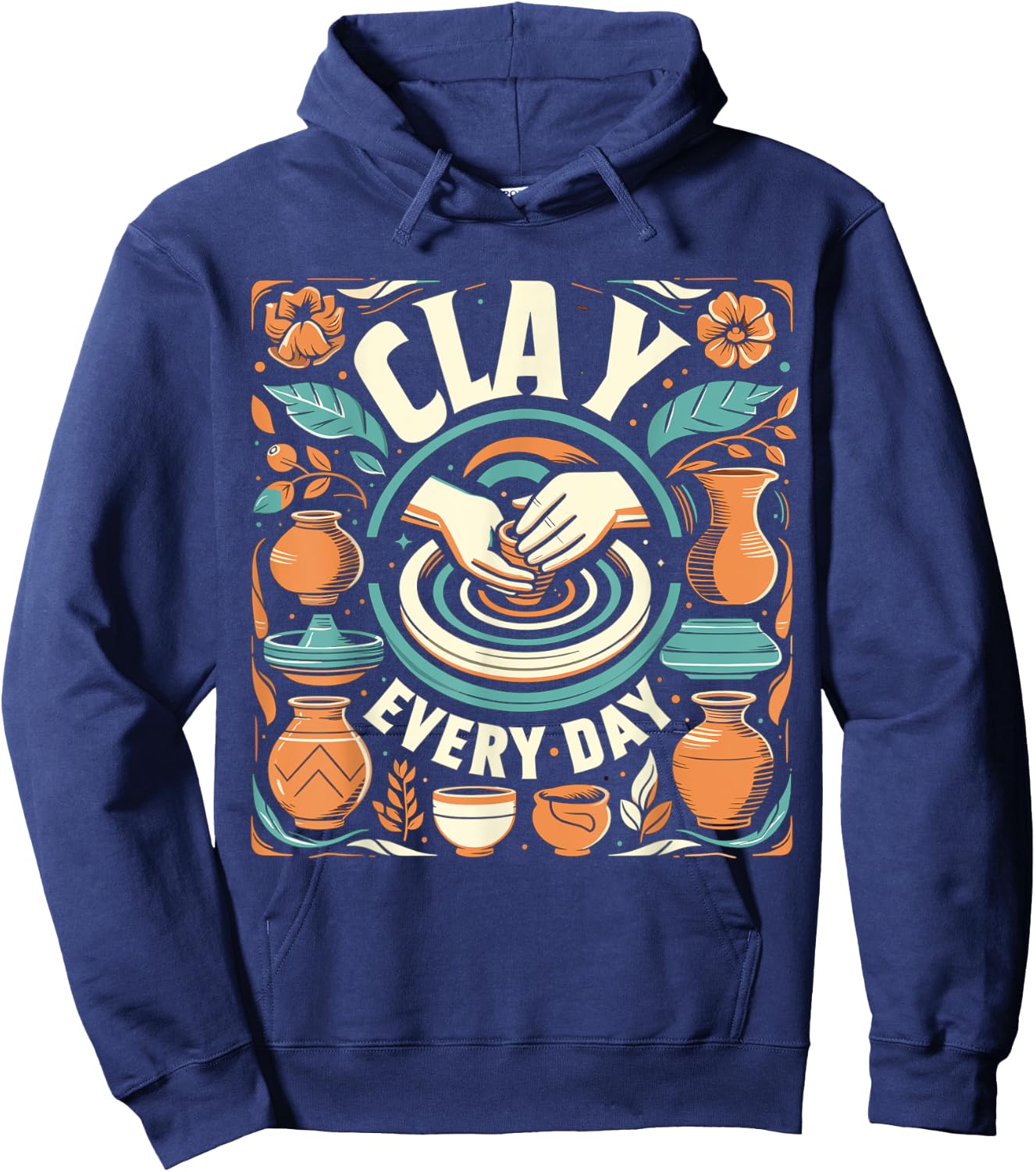 Pottery Woman Clay Every Day Sculpting Ceramics Crafting Hoodie - Hoodie | Navy