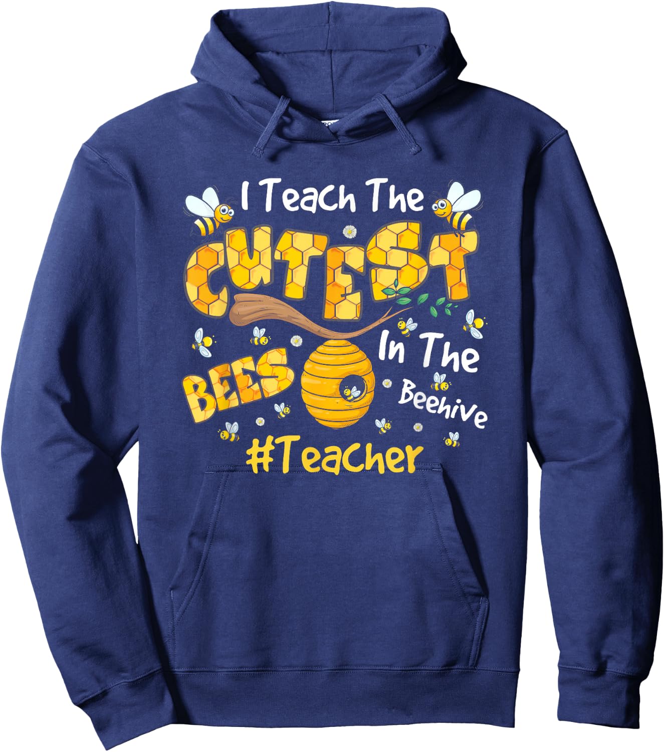 I Teach The Cutest Bees In The Beehive Teacher Hoodie - Hoodie | Navy