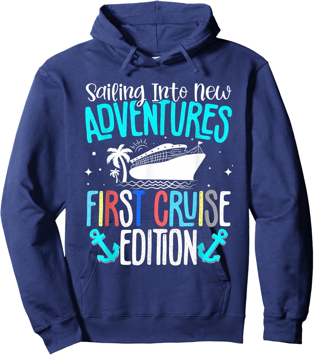 Cruise Ship Sea Sailing Adventure Awaits My First Cruise Hoodie - Hoodie | Navy