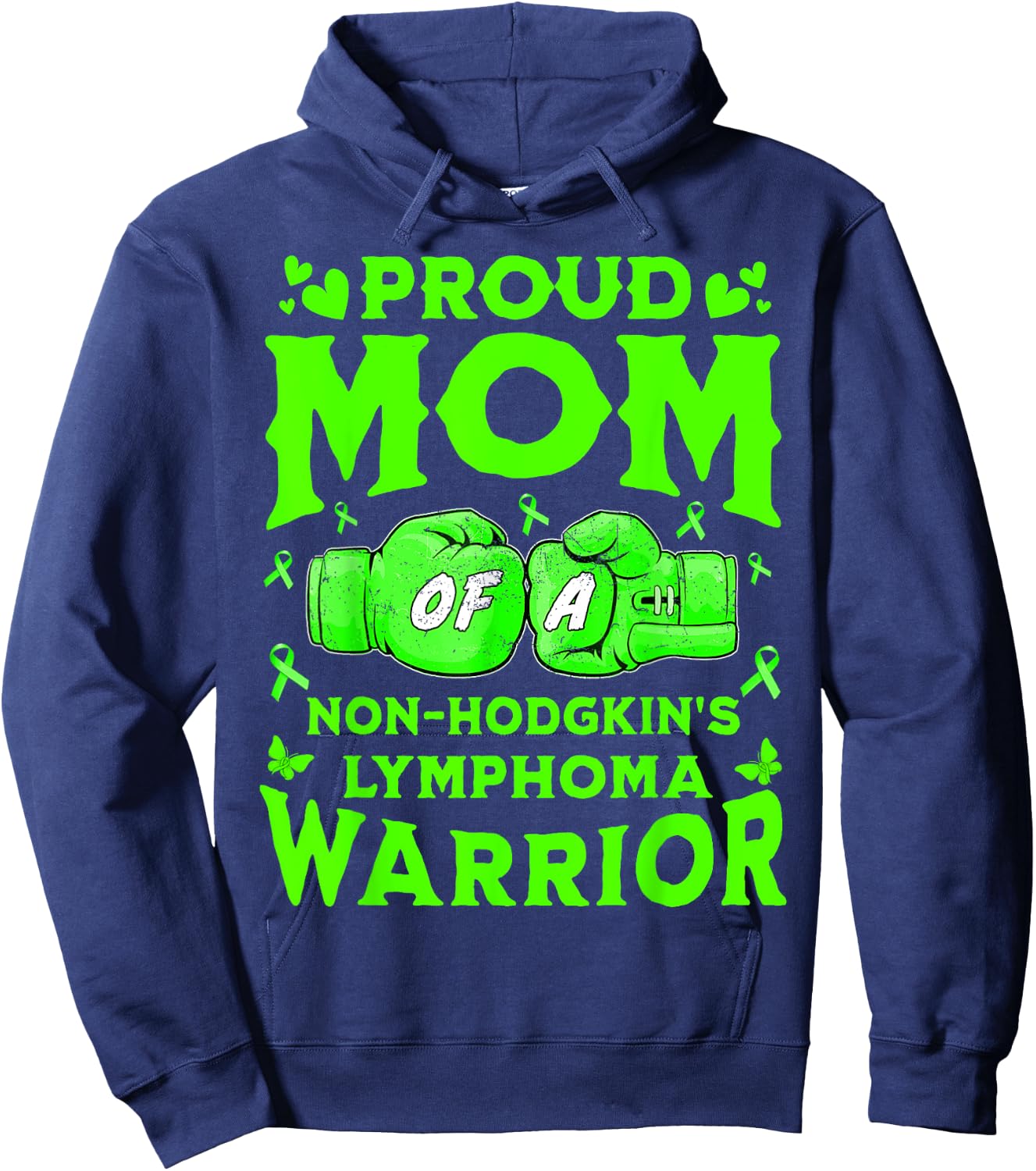 Proud Mom Of A Non-Hodgkin's Lymphoma Warrior Hoodie - Hoodie | Navy