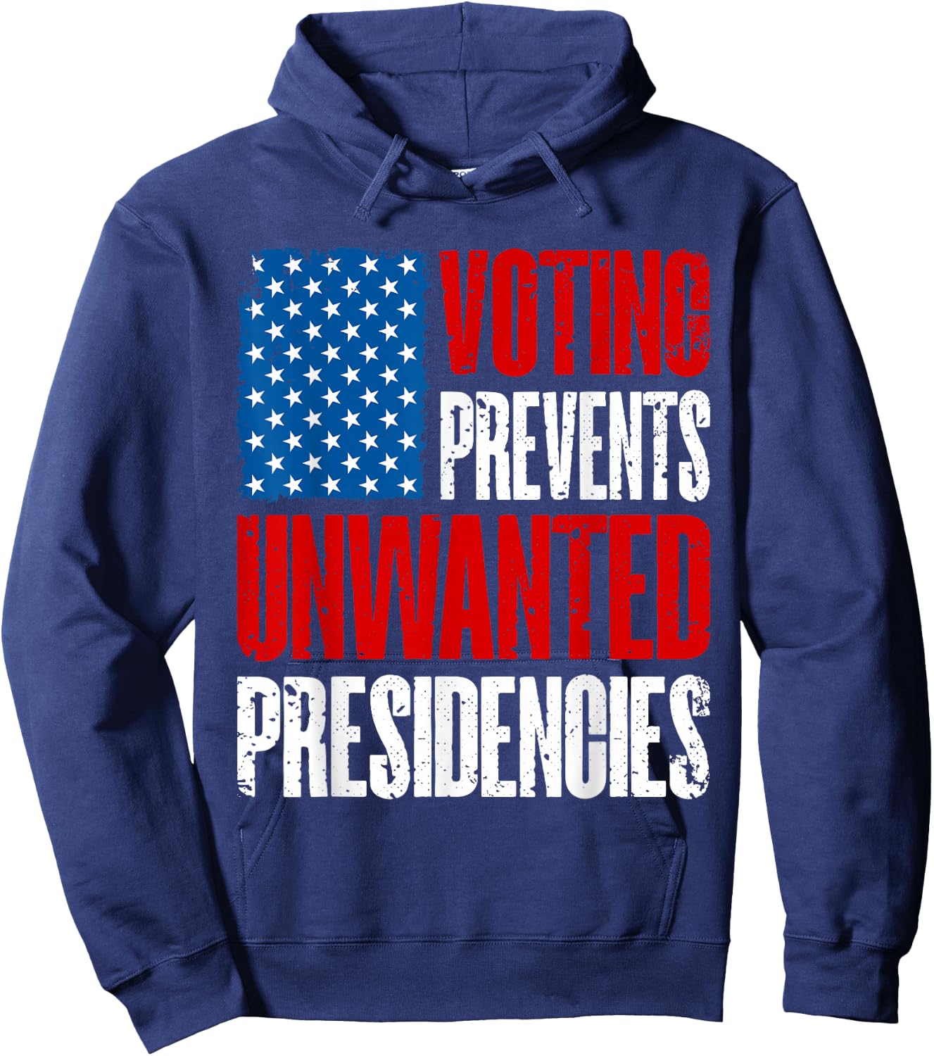 Voting Prevents Unwanted Presidencies American Flag Vintage Hoodie - Hoodie | Navy